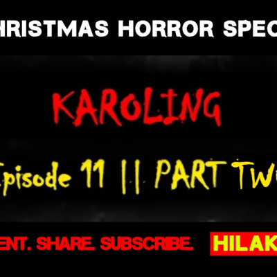 KAROLING (Part 2) || Tagalog Christmas Horror Story || HILAKBOT TV