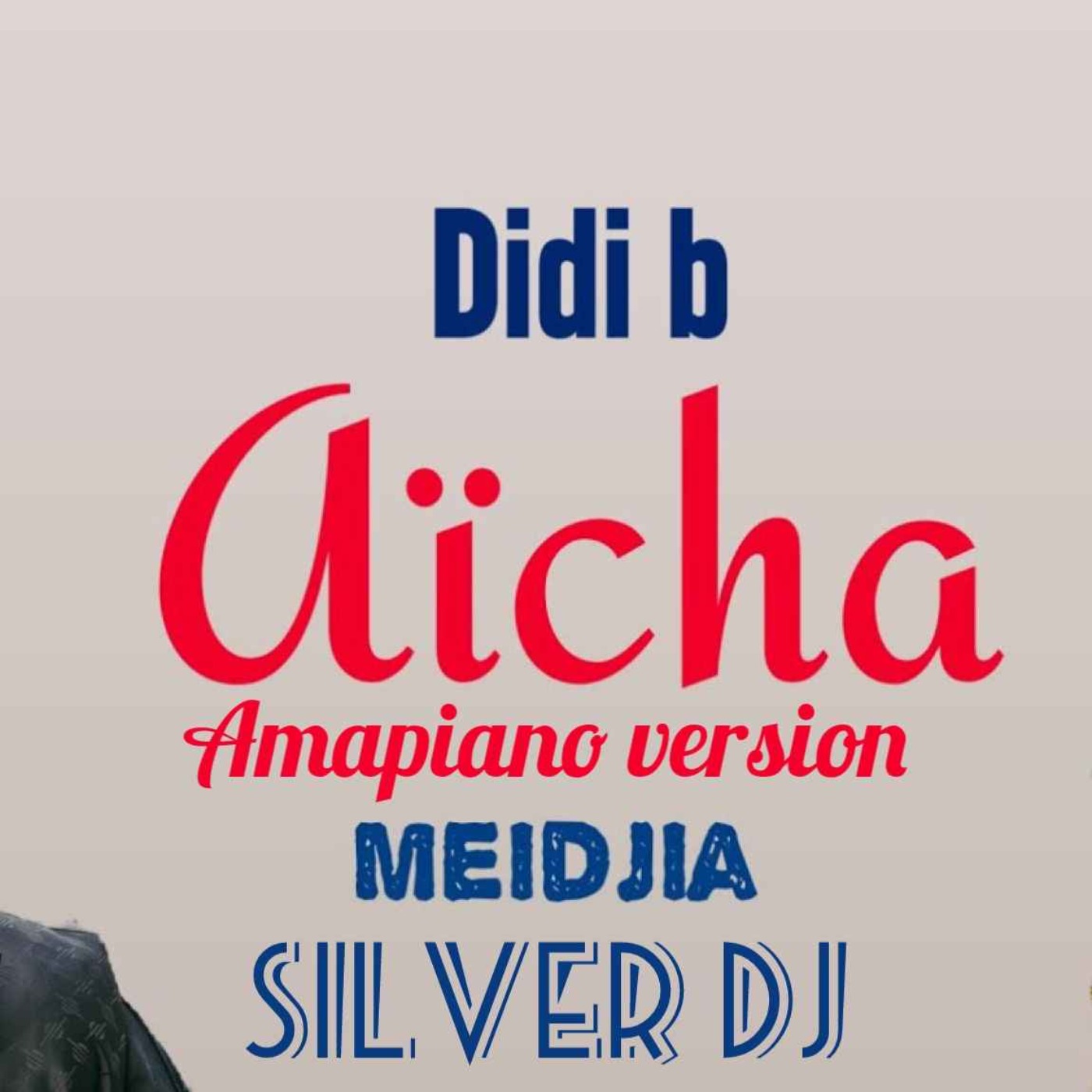 Didi B, Miedjia - Aïcha Amapiano Remix By SILVER DJ