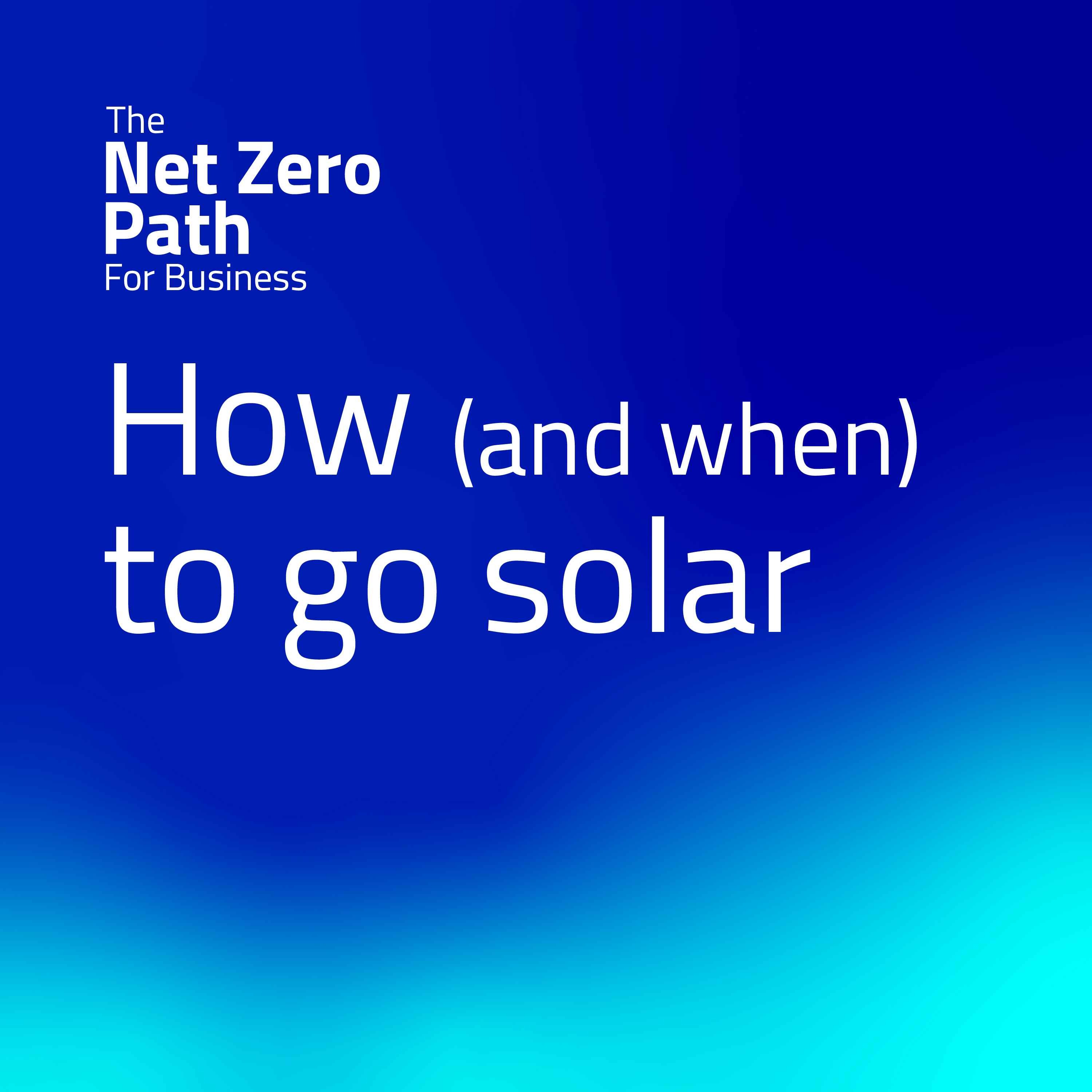 3. How (and when) to go solar