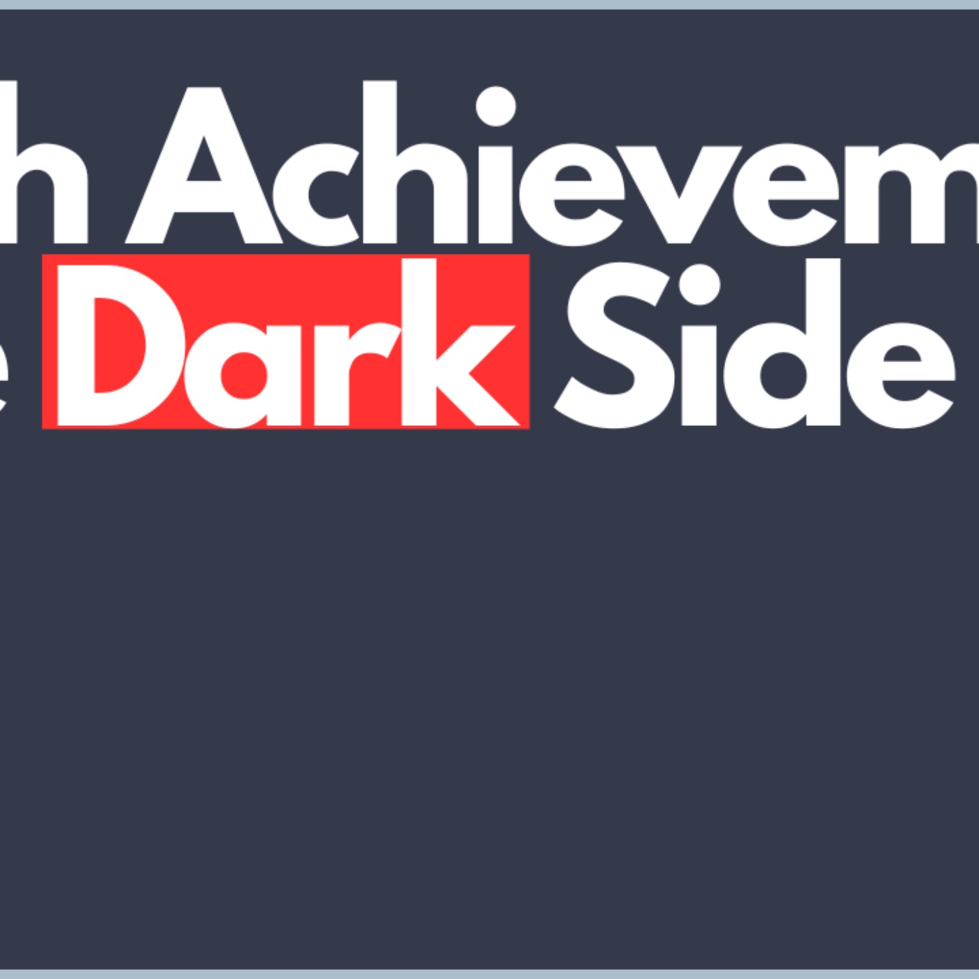 The Hidden Trauma Behind High Achievement: Balancing Success and Well-Being
