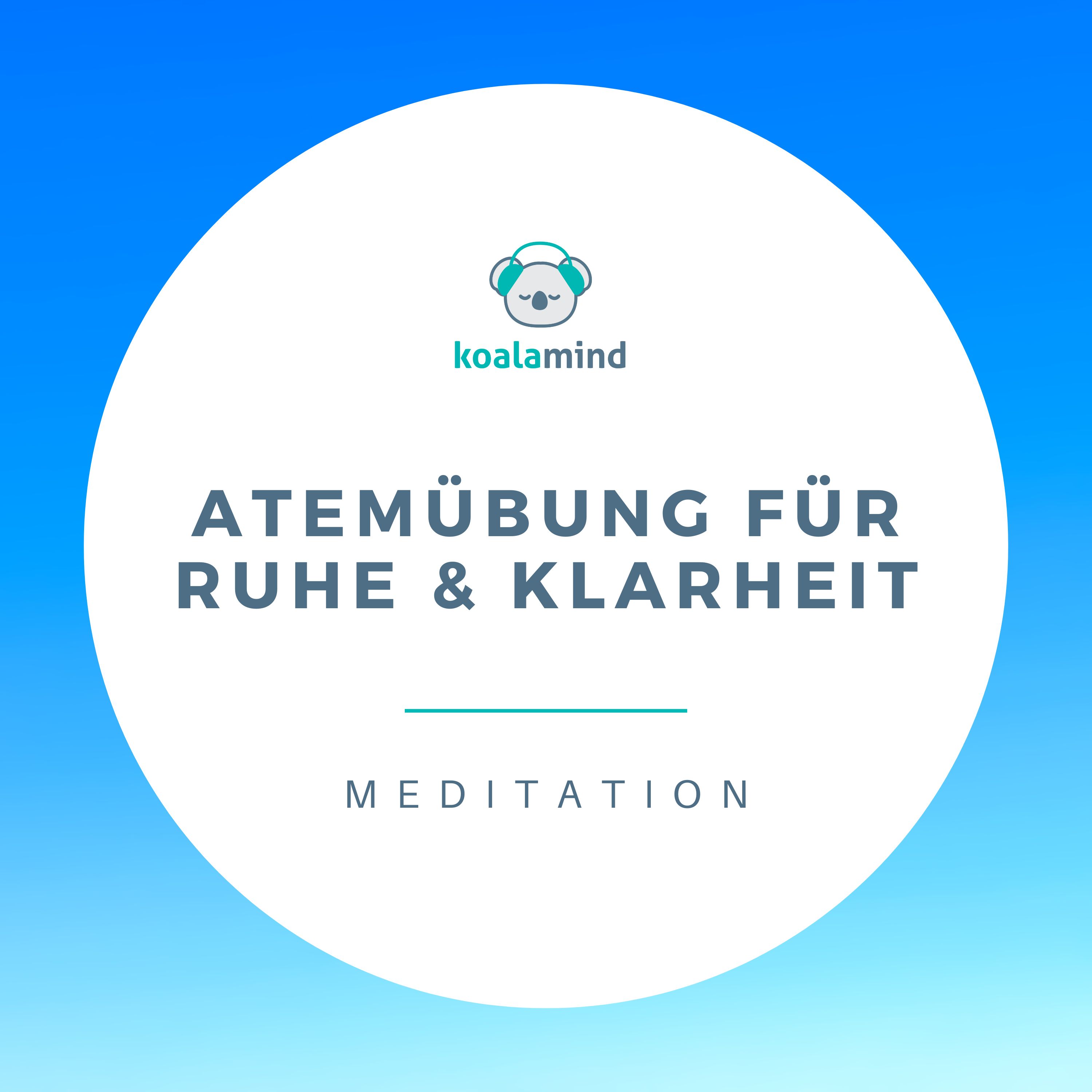 cover art for Meditation: Atemübung für mehr Ruhe und Klarheit