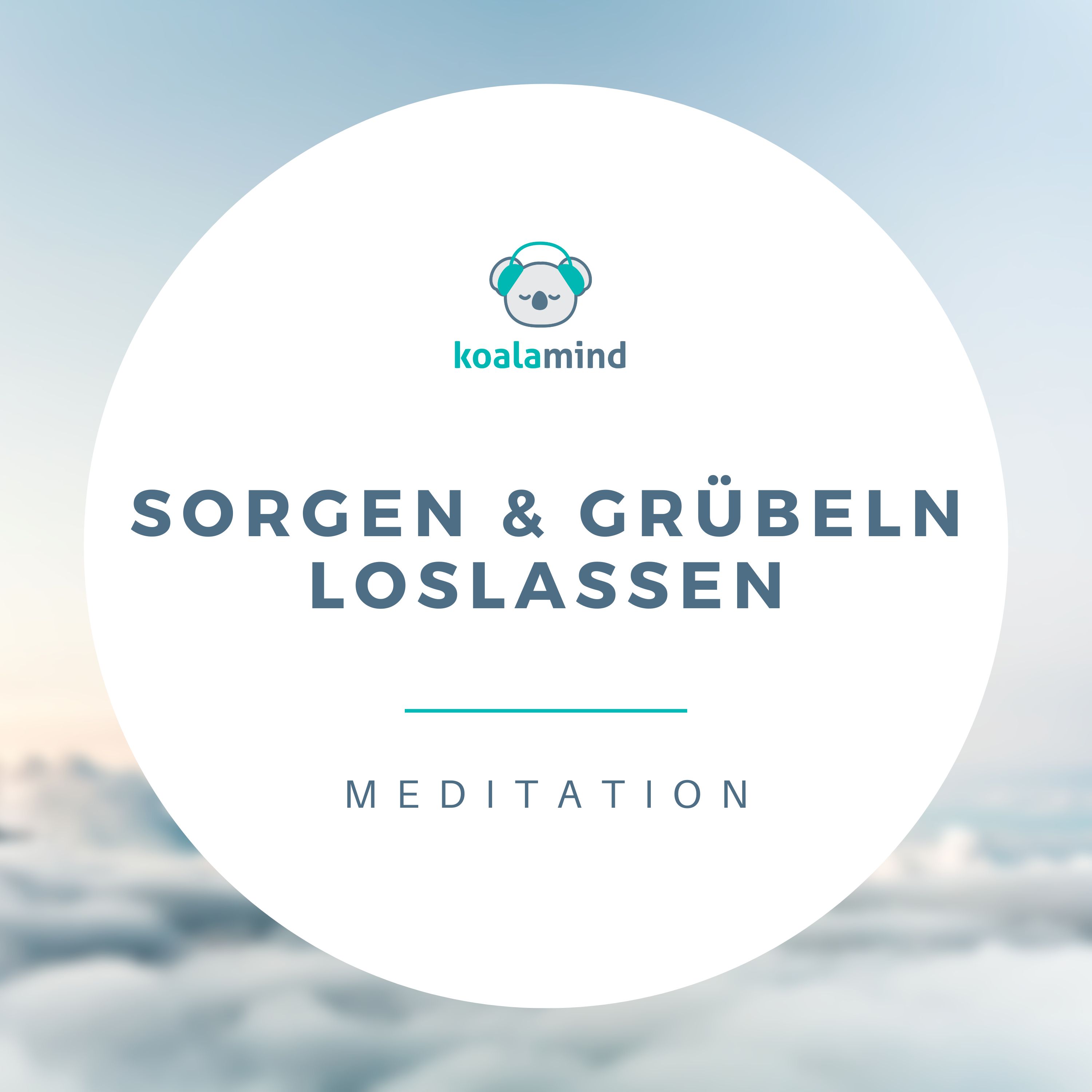 cover art for Meditation: Sorgen und Grübeln loslassen