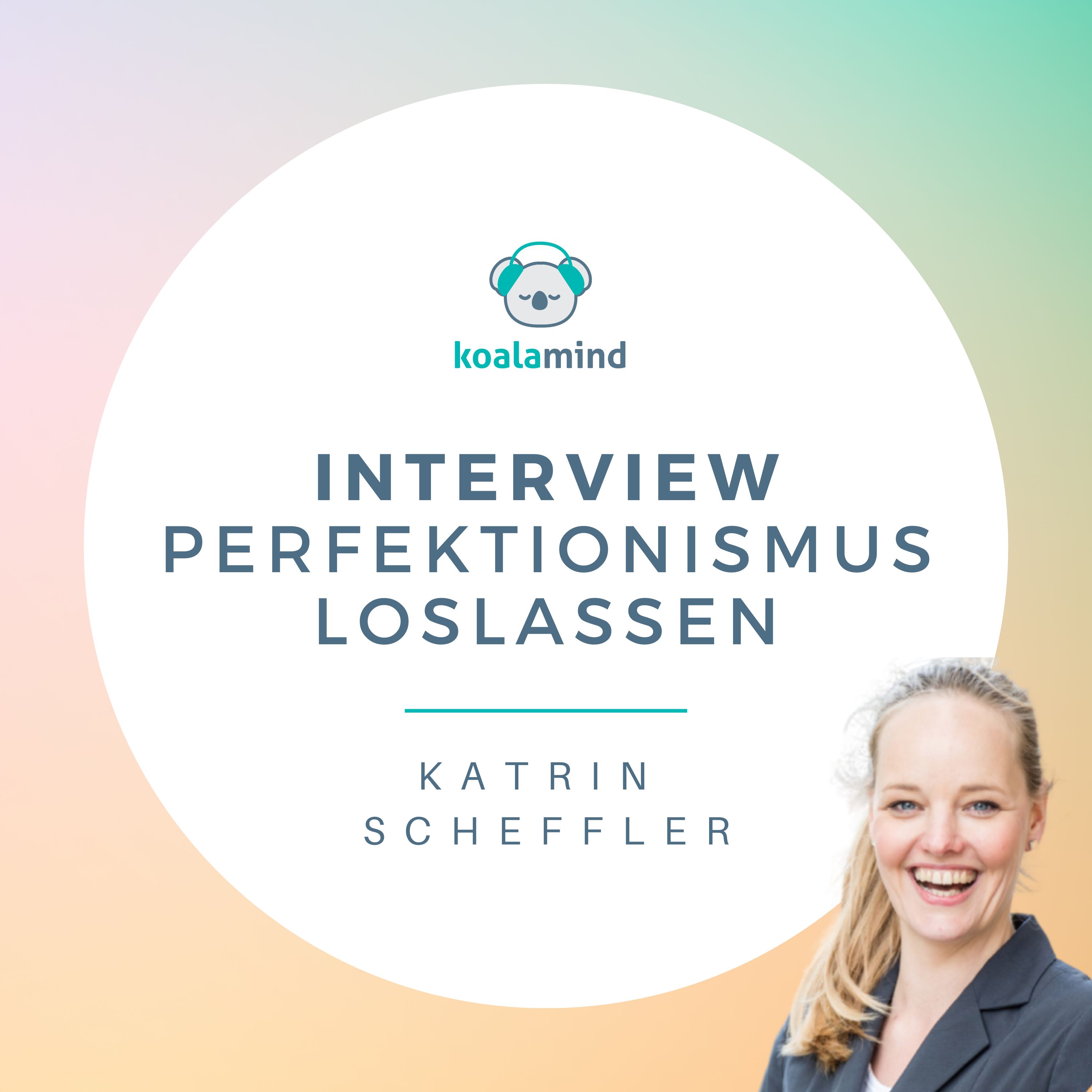 cover art for Interview: Perfektionismus loslassen mit Katrin Scheffler