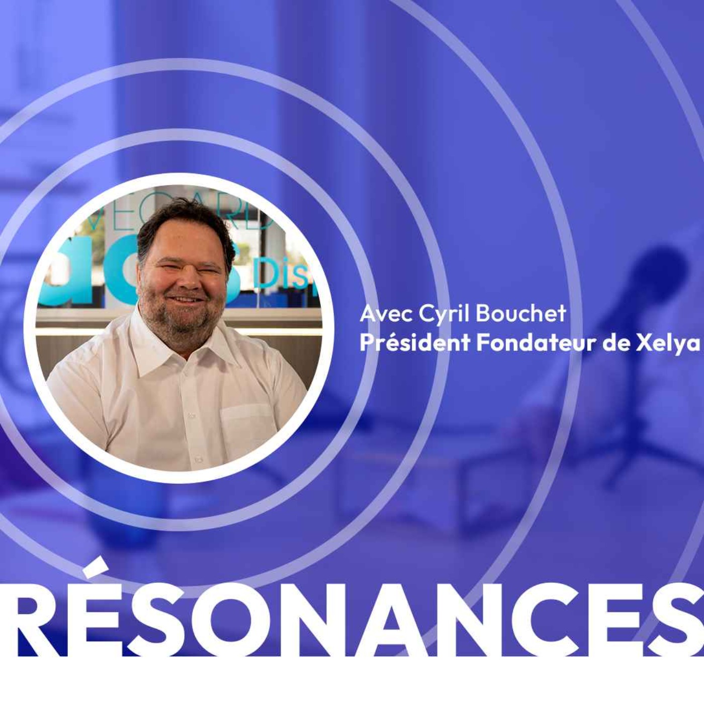 Xelya - Résonances, le podcast de l\'Expérience Collaborateur