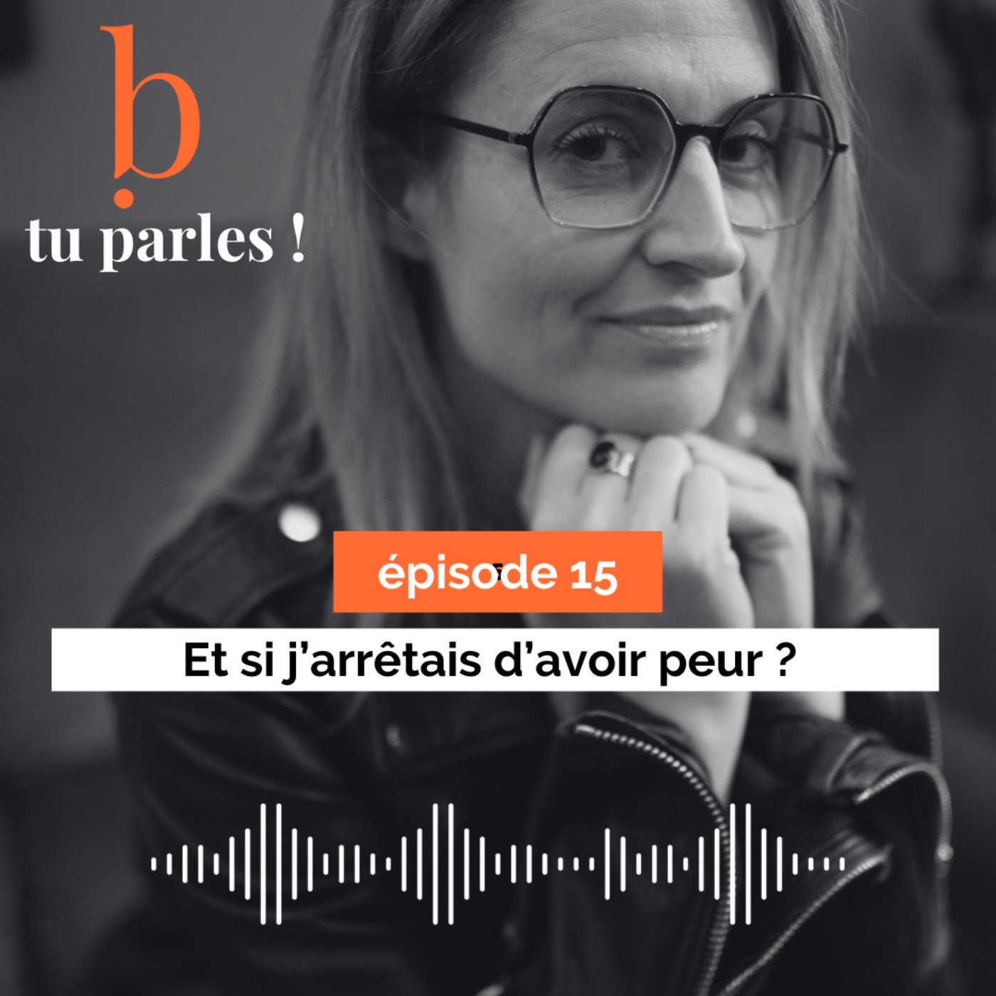 Et si j’arrêtais d’avoir peur ?