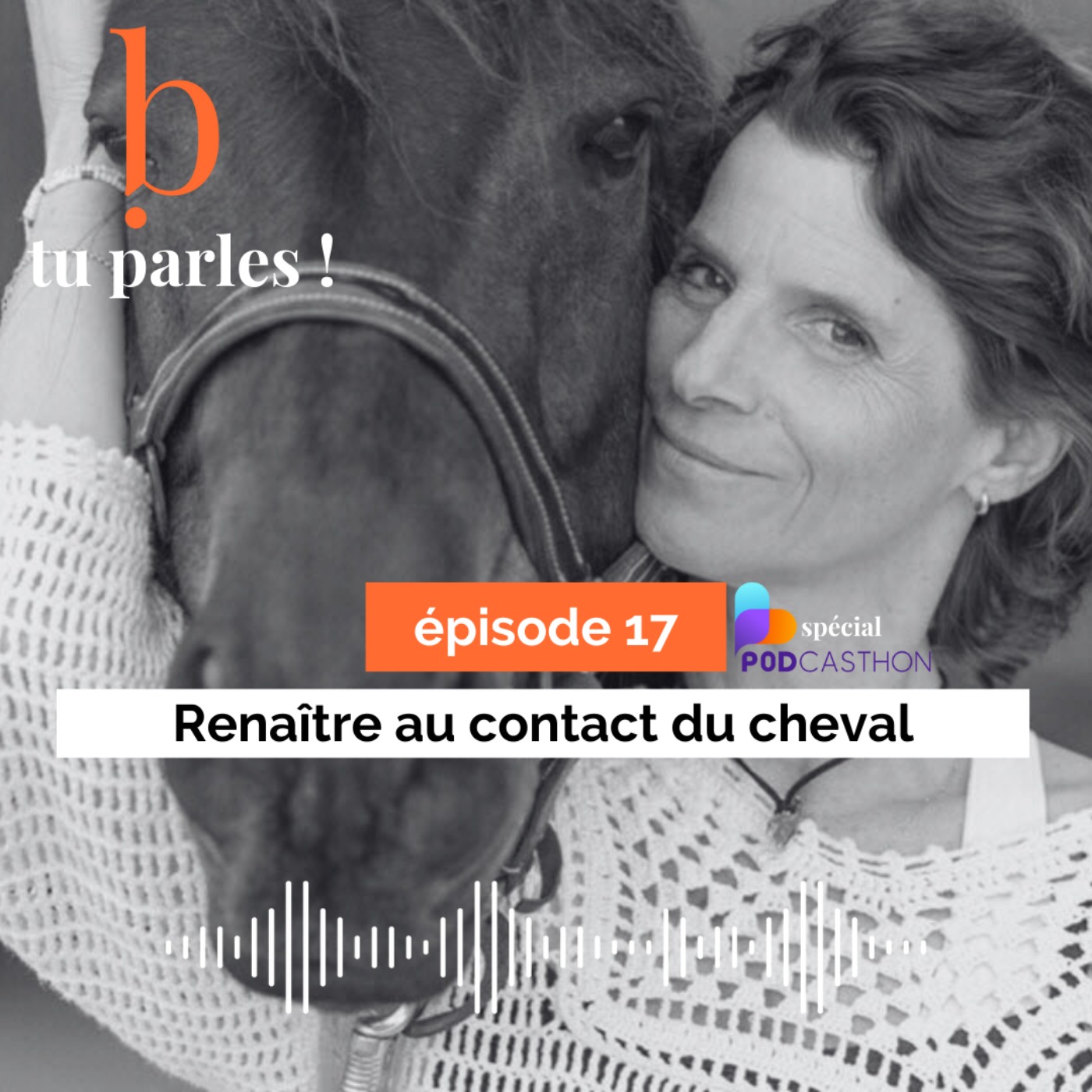 Renaître au contact du cheval – épisode spécial Podcasthon