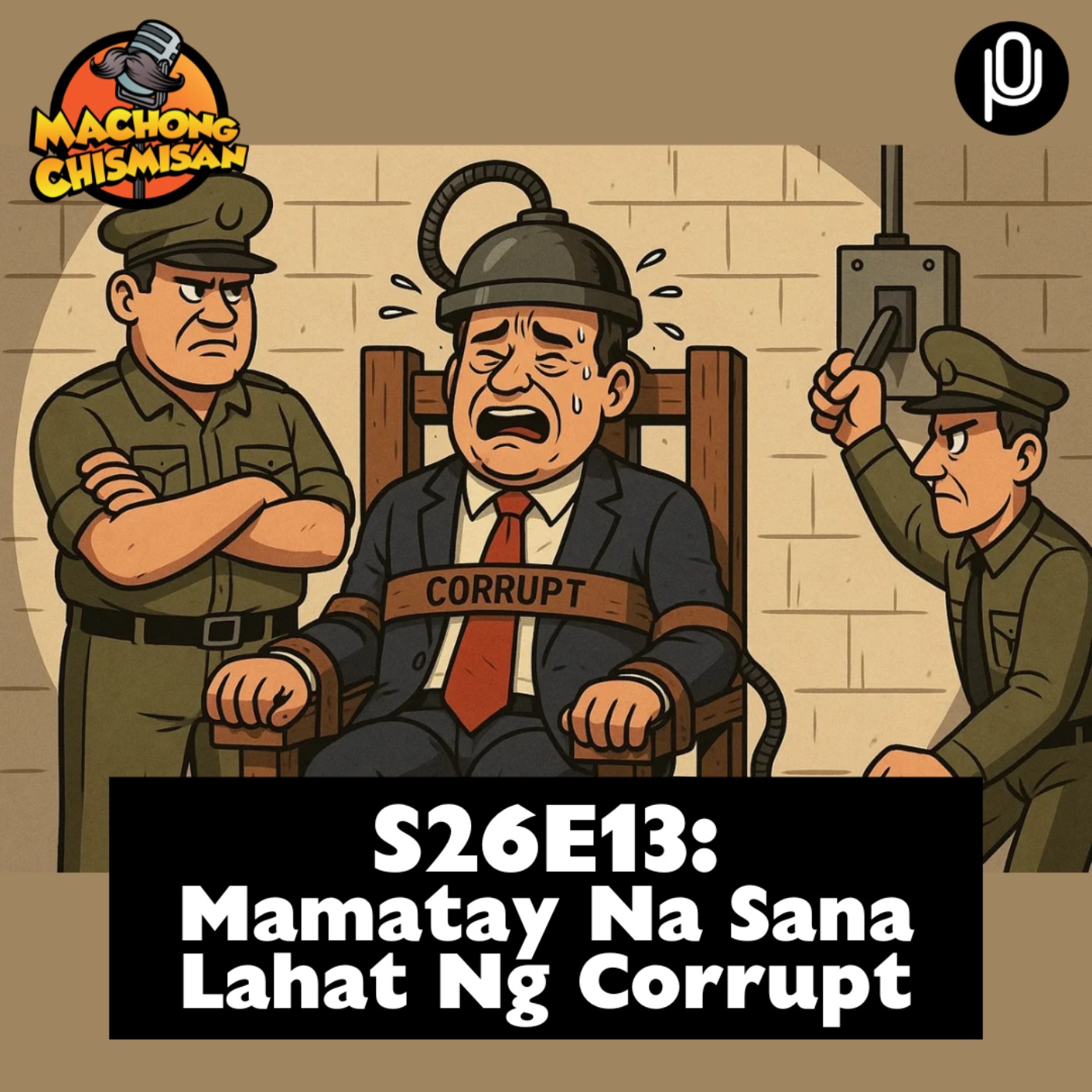S26E13: Mamatay Na Sana Lahat Ng Corrupt