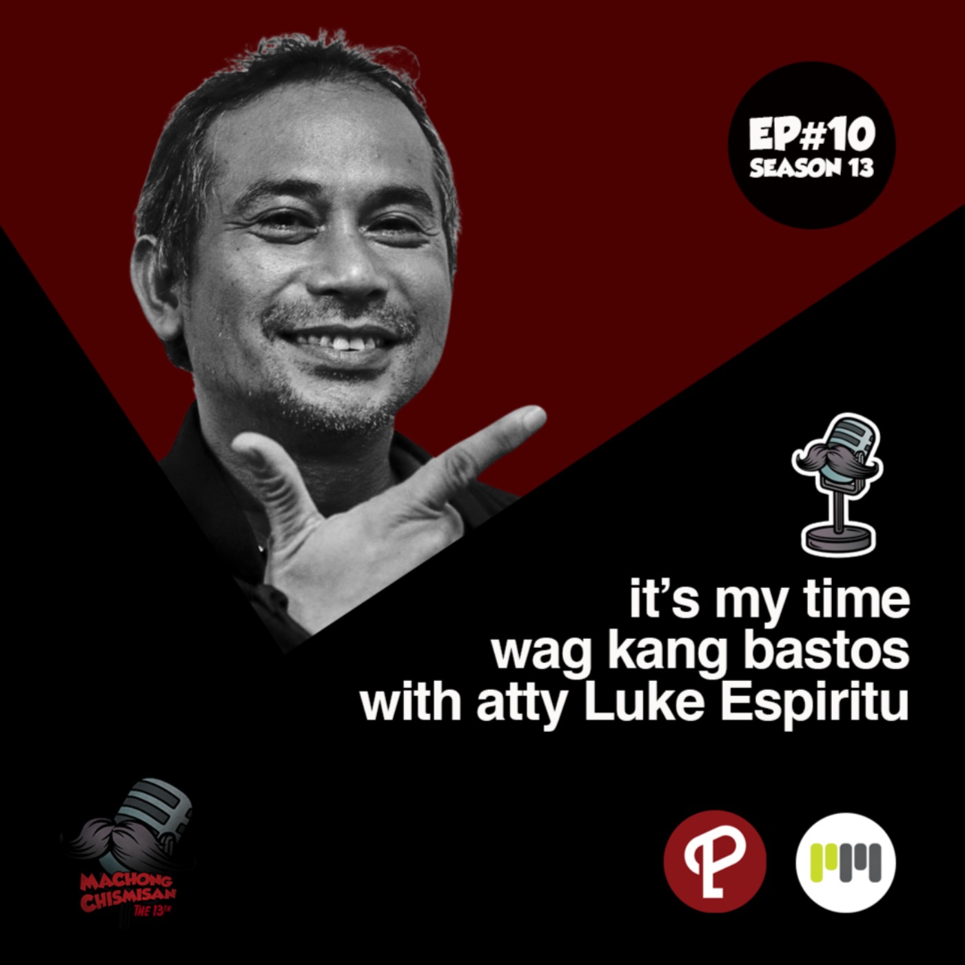 Machong Chismisan S13E10: It's my Time Wag kang Bastos with Atty Luke Espiritu