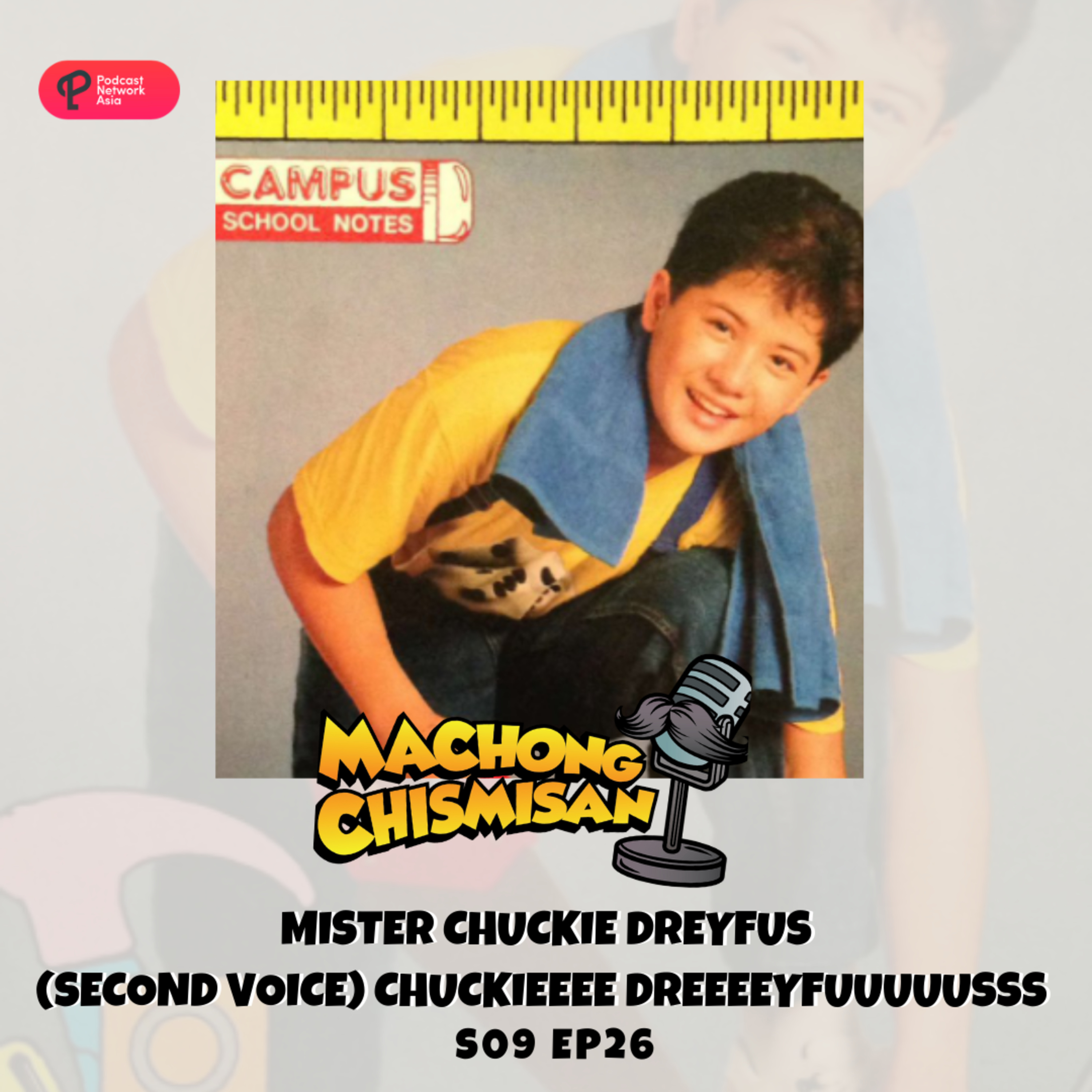 Machong Chismisan - S09E26 - Mister Chuckie Dreyfus (Second Voice) Chuckieeee Dreeeeyfuuuuusss