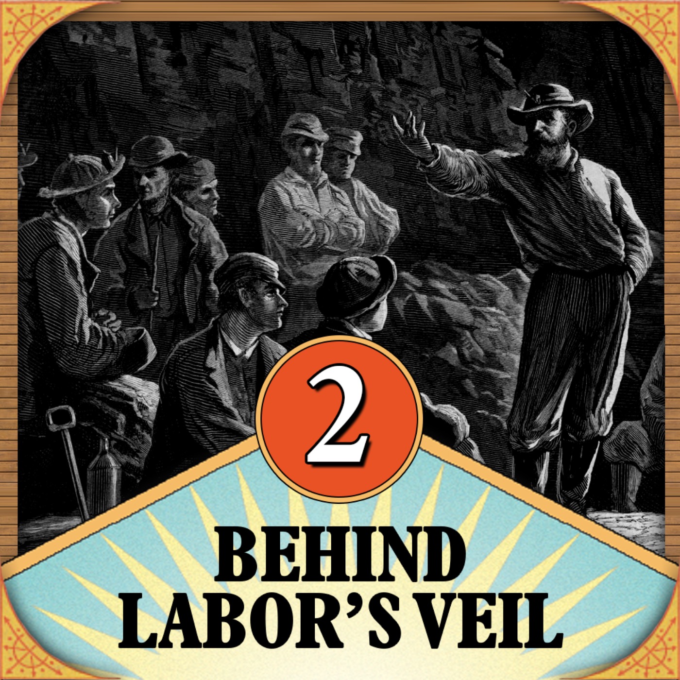Episode 2: Behind Labor's Veil episode artwork