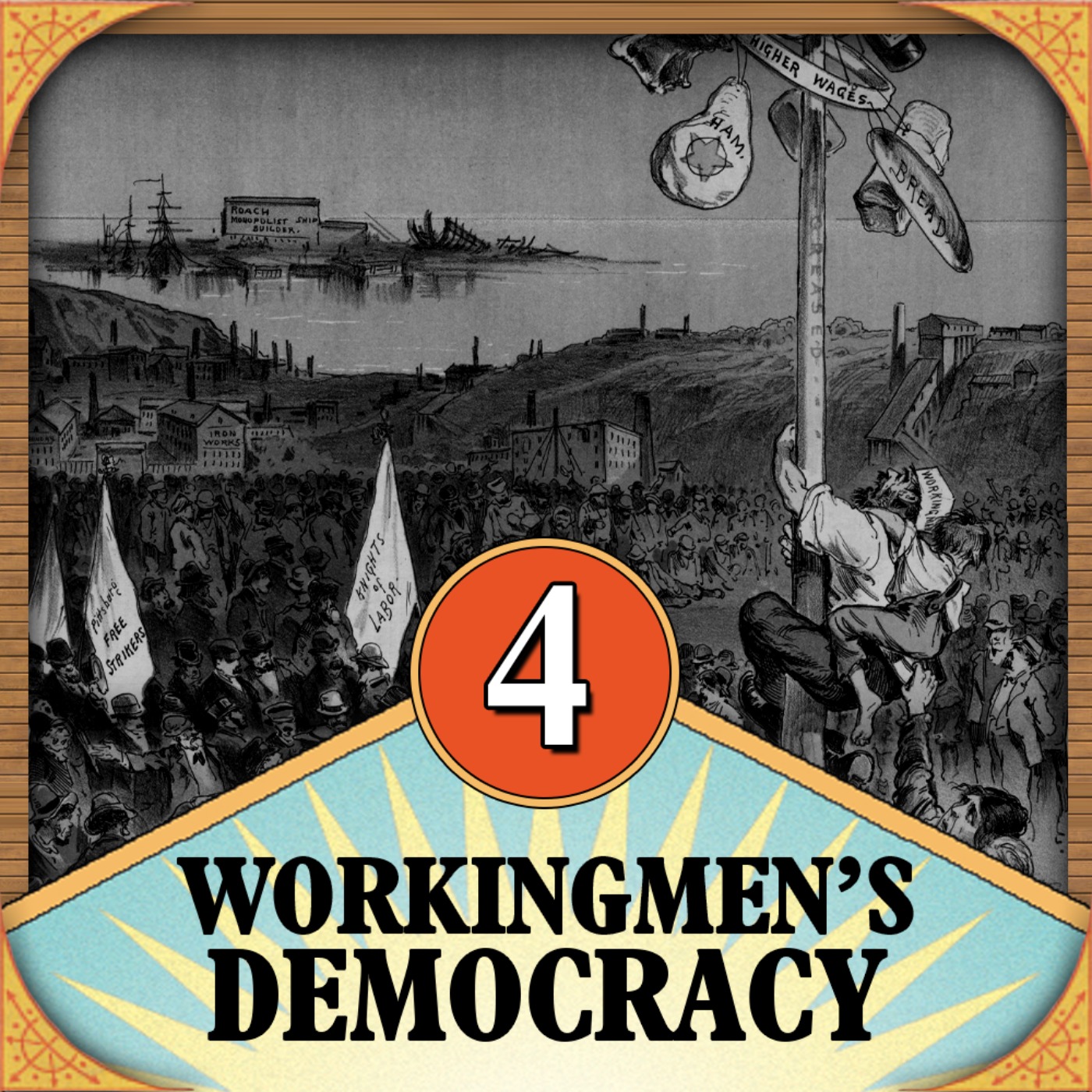 Episode 4: Workingmen's Democracy episode artwork