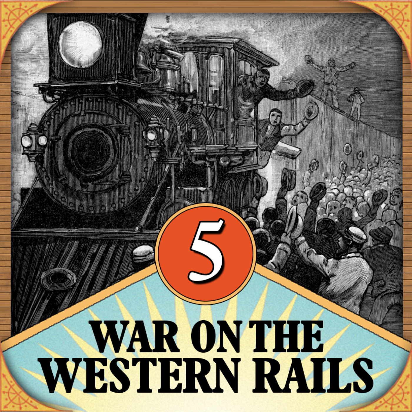 Episode 5: War on the Western Rails episode artwork