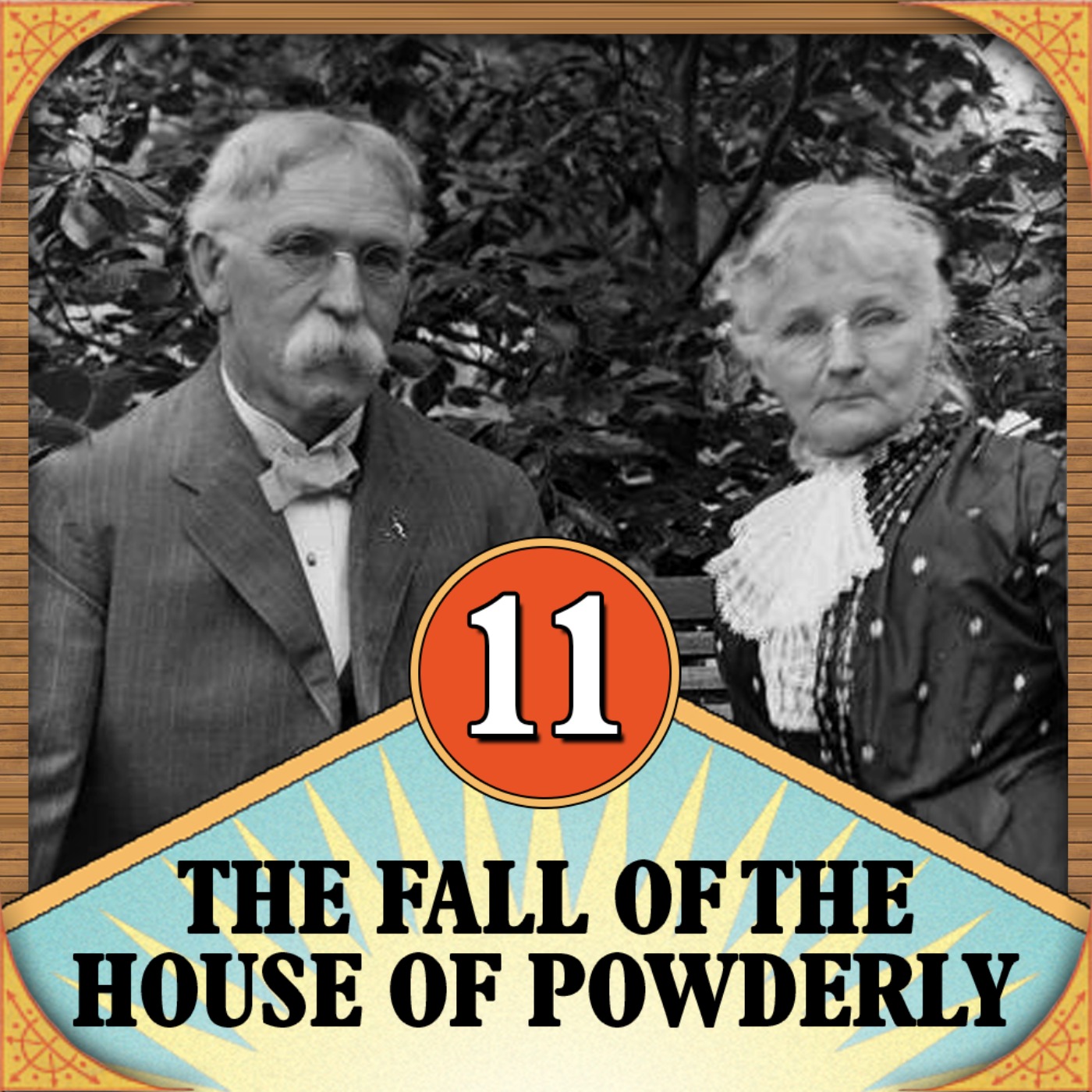 Episode 11: The Fall of the House of Powderly episode artwork