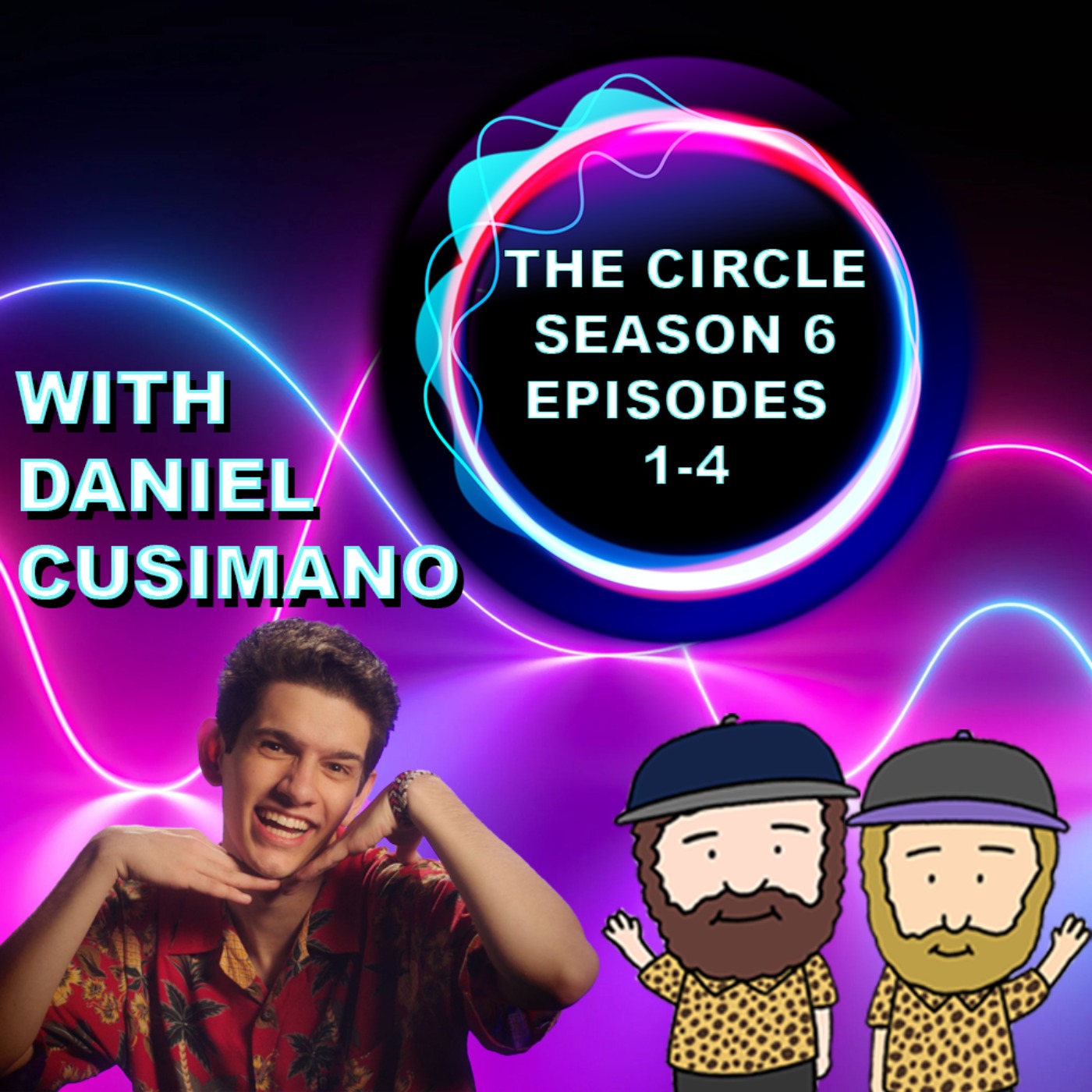 The Circle Season 6 Episodes 1-4 Recap With Daniel Cusimano