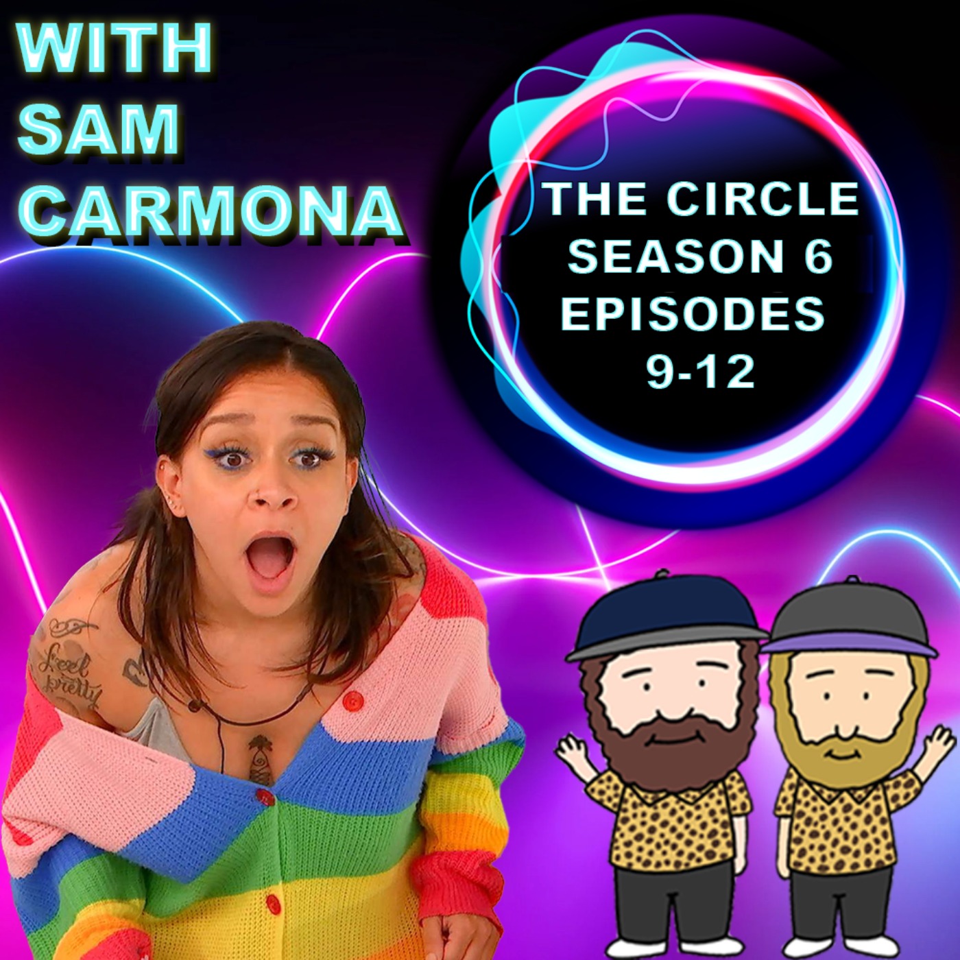 The Circle Season 6 Episodes 9-12 Recap With Sam Carmona
