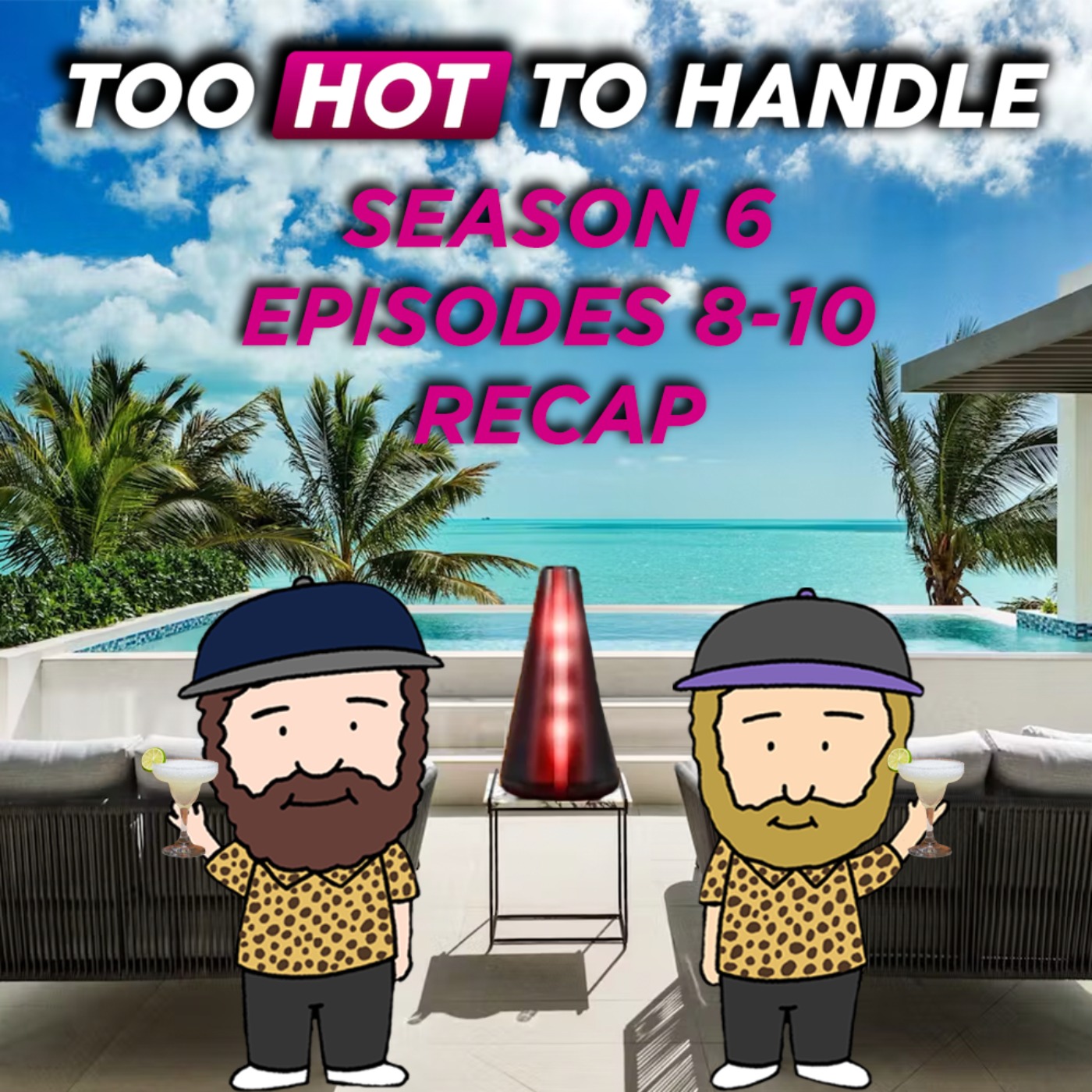 Too Hot To Handle Season 6 Week 3 (Episodes 8-10) Recap