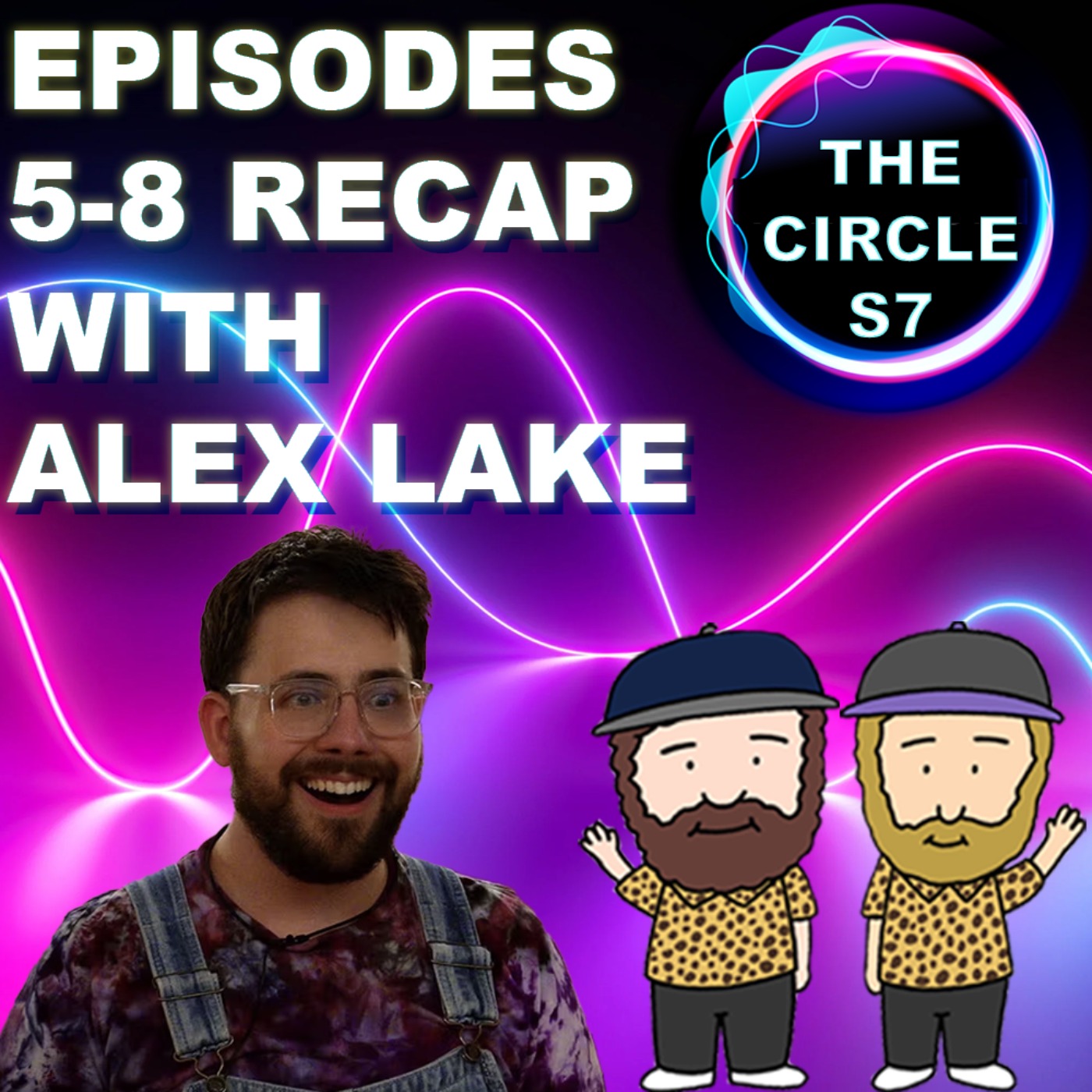 The Circle Season 7 Episodes 5 - 8 With Alex Lake