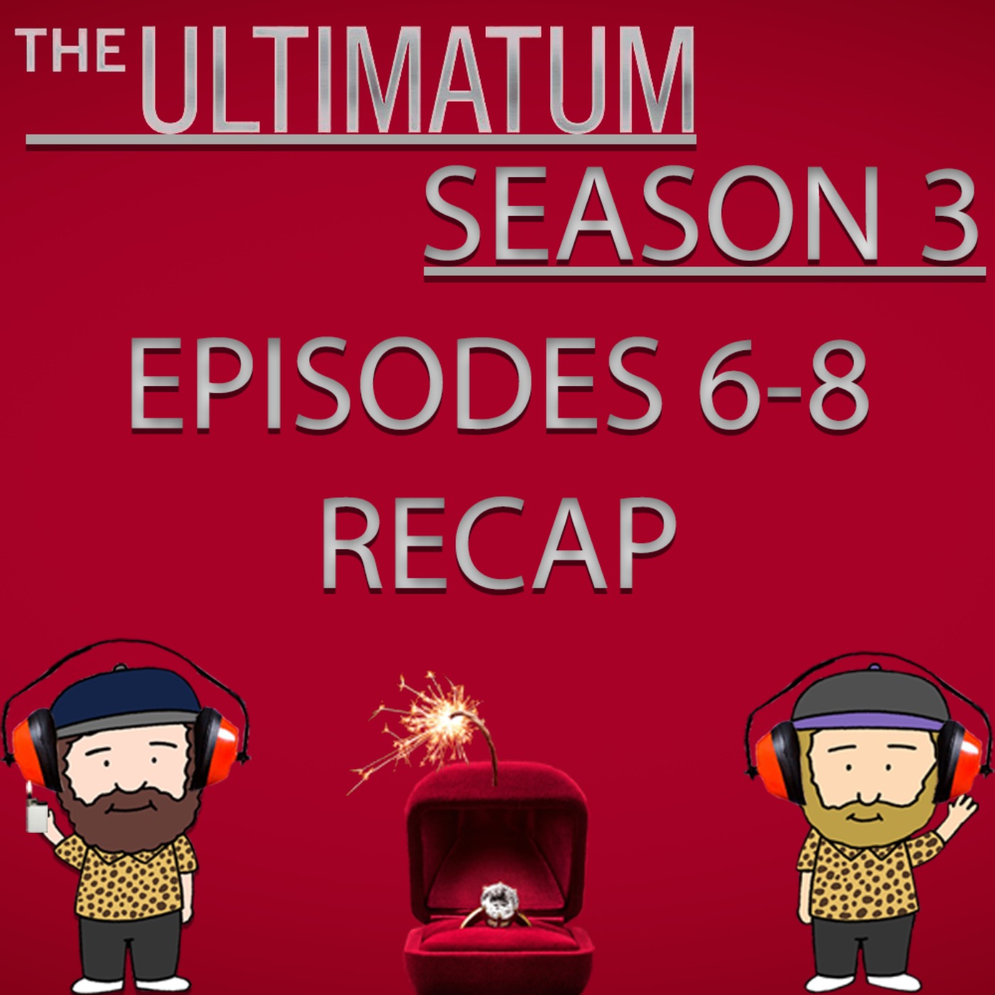 The Ultimatum Season 3 Episodes 6-8 Recap