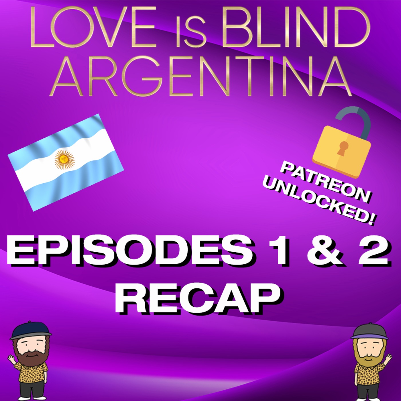 Patreon Unlocked! Love Is Blind Argentina Episodes 1 & 2 Recap