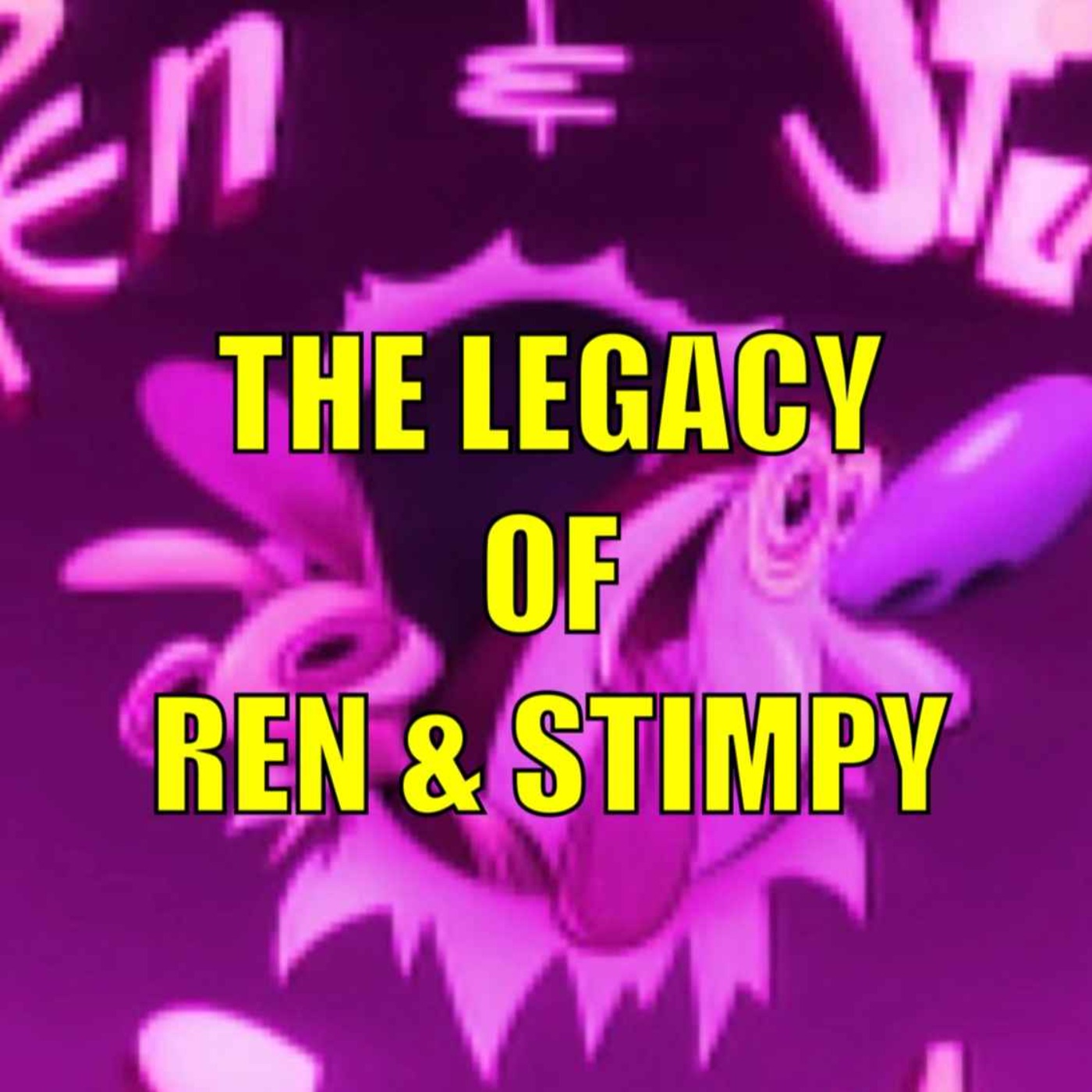 Happy Happy Joy Joy: The Legacy of Ren & Stimpy