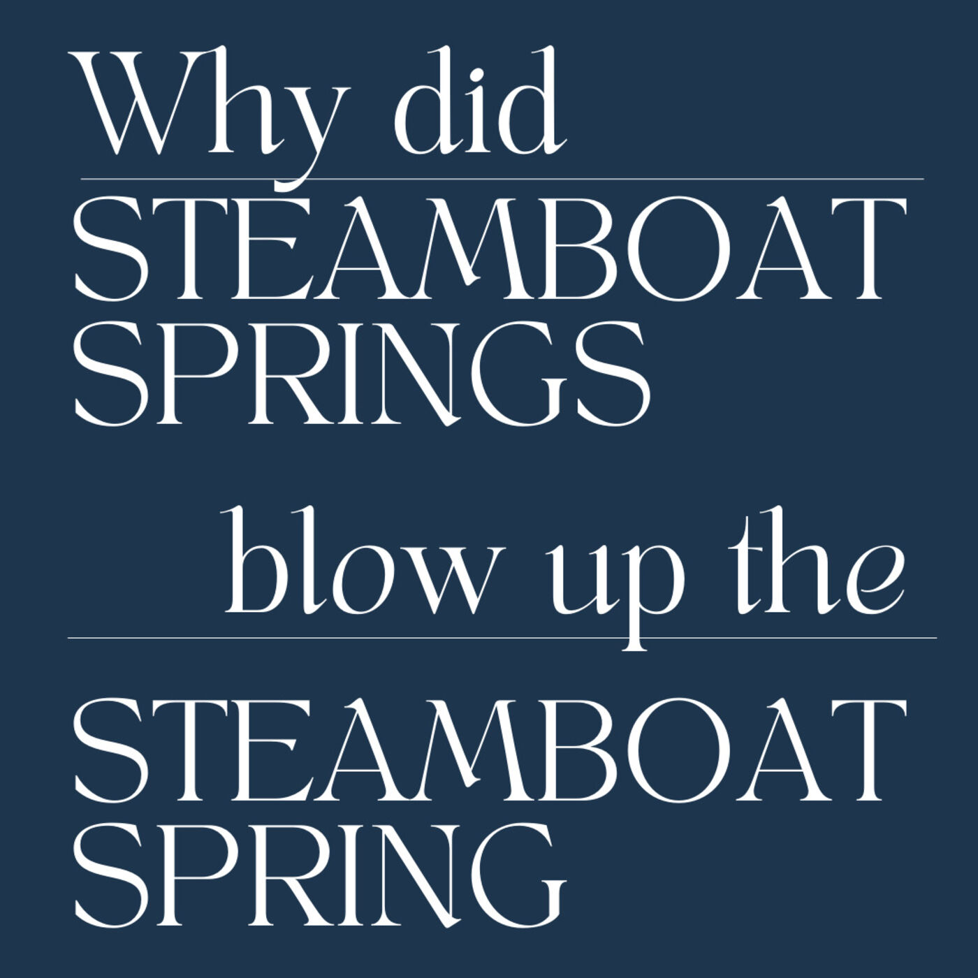 cover art for The Railroad: Why Steamboat Springs Blew Up the Steamboat Spring (5 of 6)