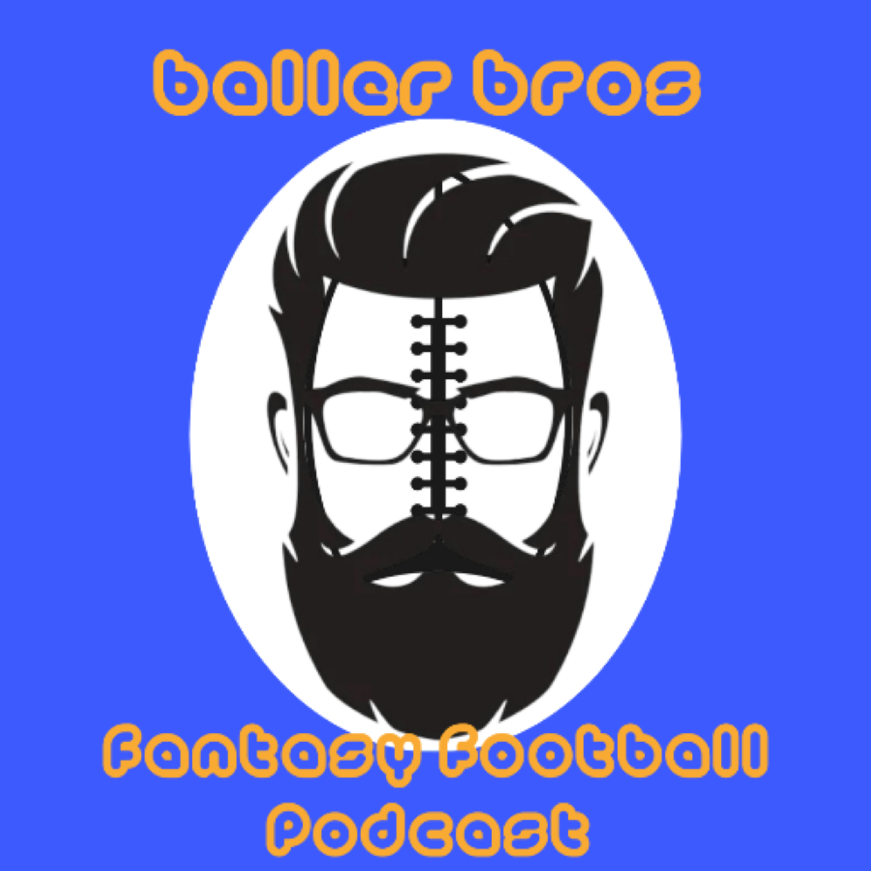 Baller Bros: Fantasy Football Podcast