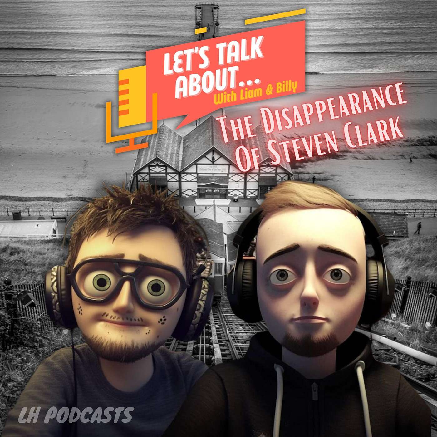cover art for Let's Talk About... The Disappearance Of Steven Clark Ep.12
