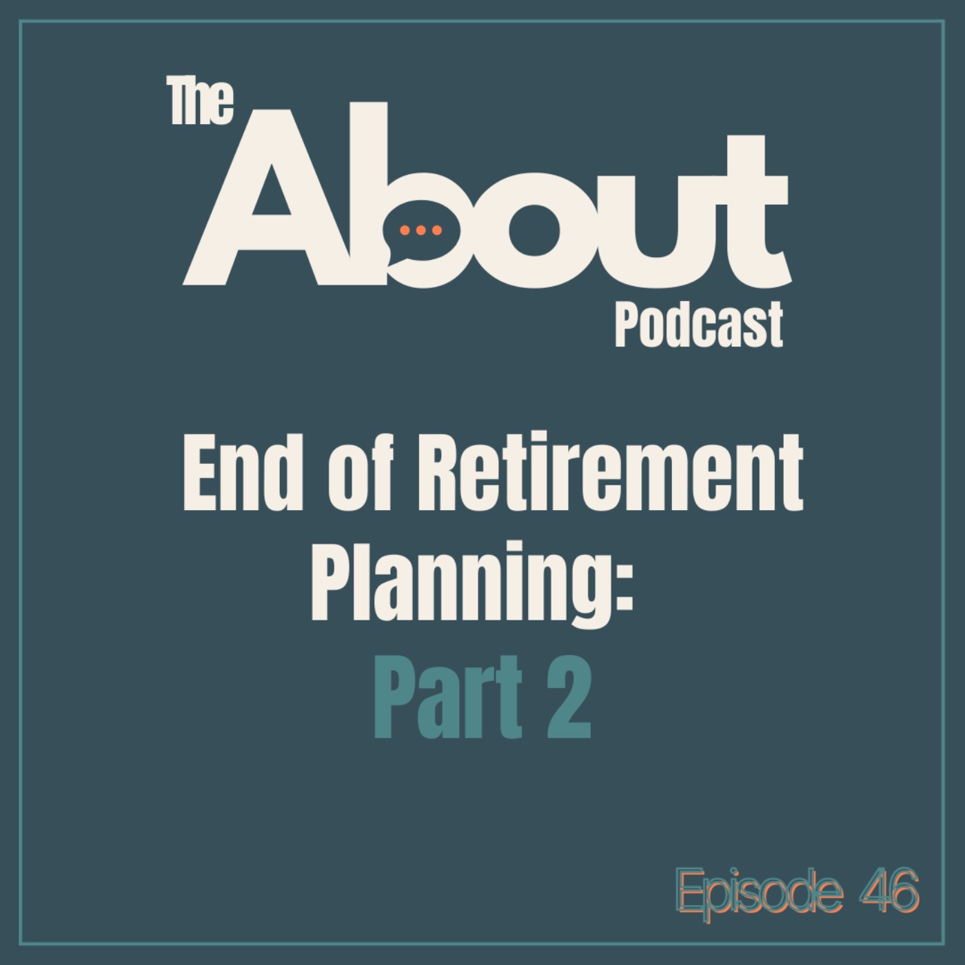 End of Retirement Planning Part 2 episode artwork
