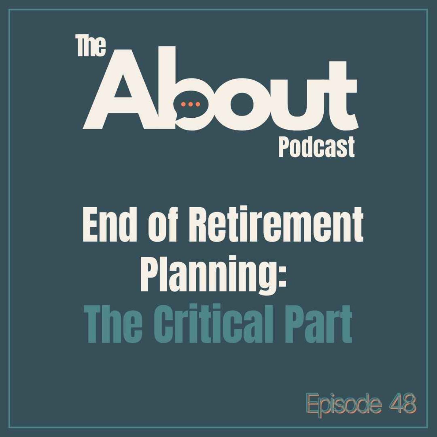 End of Retirement Planning: The Critical Part episode artwork