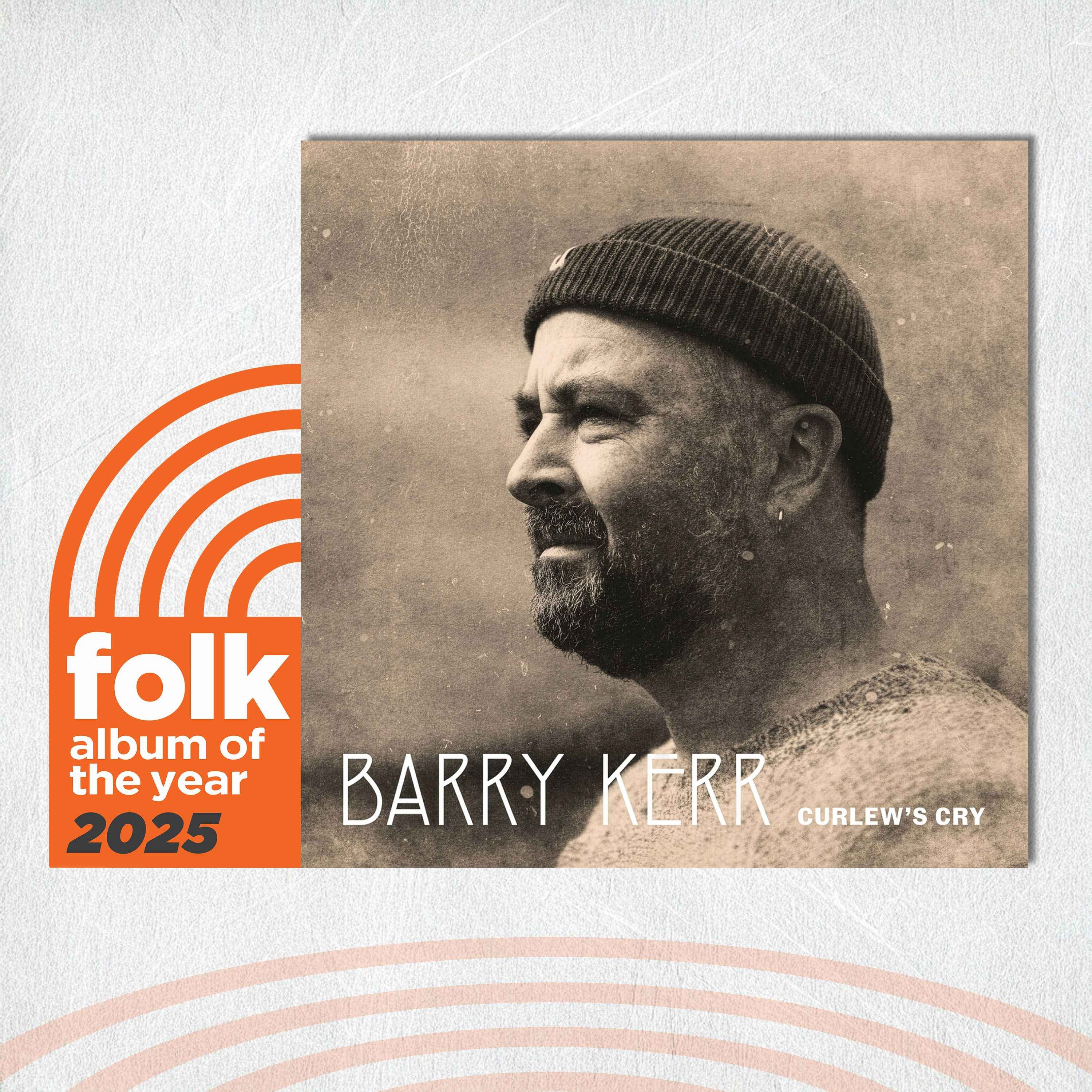 Barry Kerr on “Curlew’s Cry”:  Folk Album of the Year 2025 Nominee