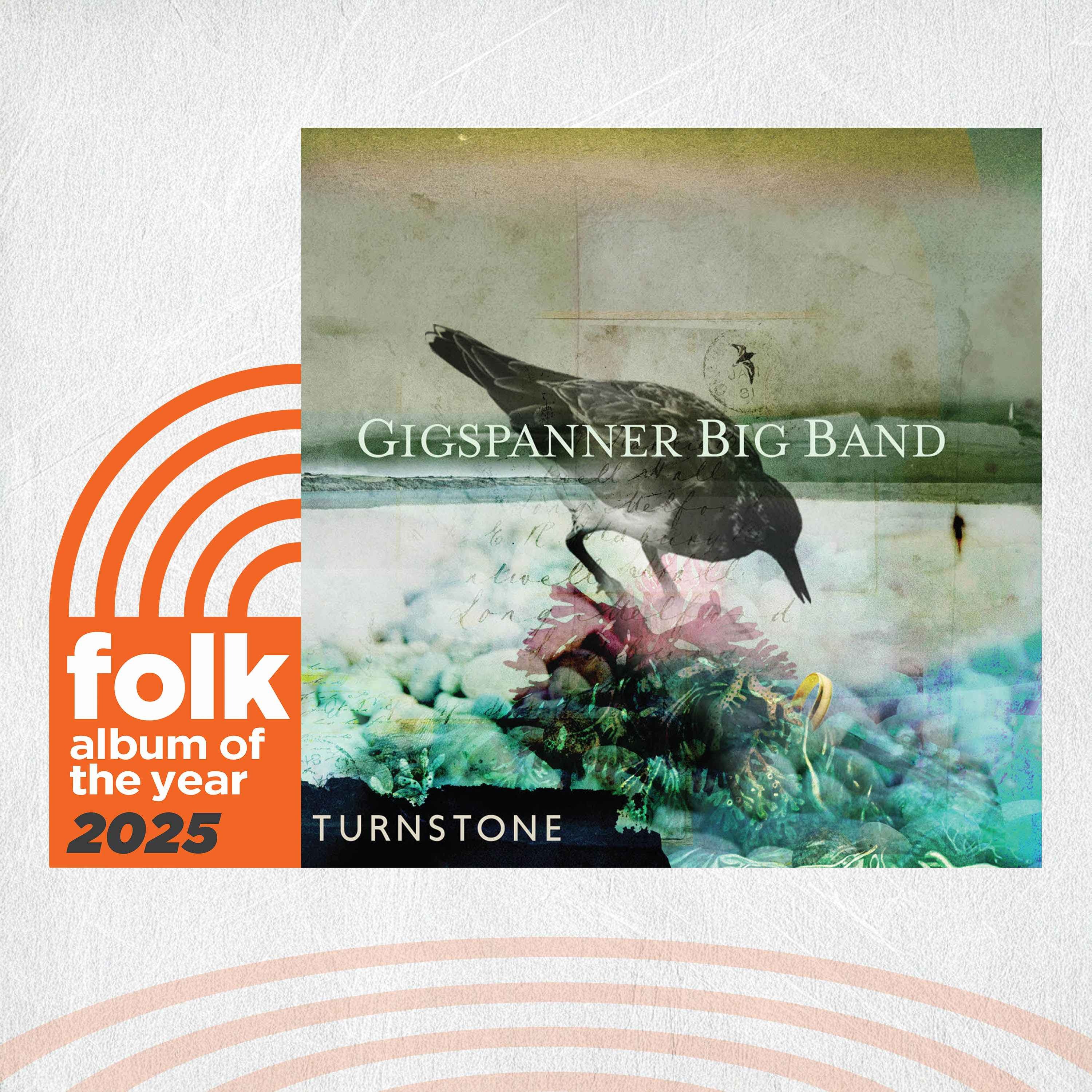 Gigspanner Big Band on “Turnstone”: Folk Album of the Year 2025 Nominee Gigspanner Big Band on “Turnstone”: Folk Album of the Year 2025 Nominee
