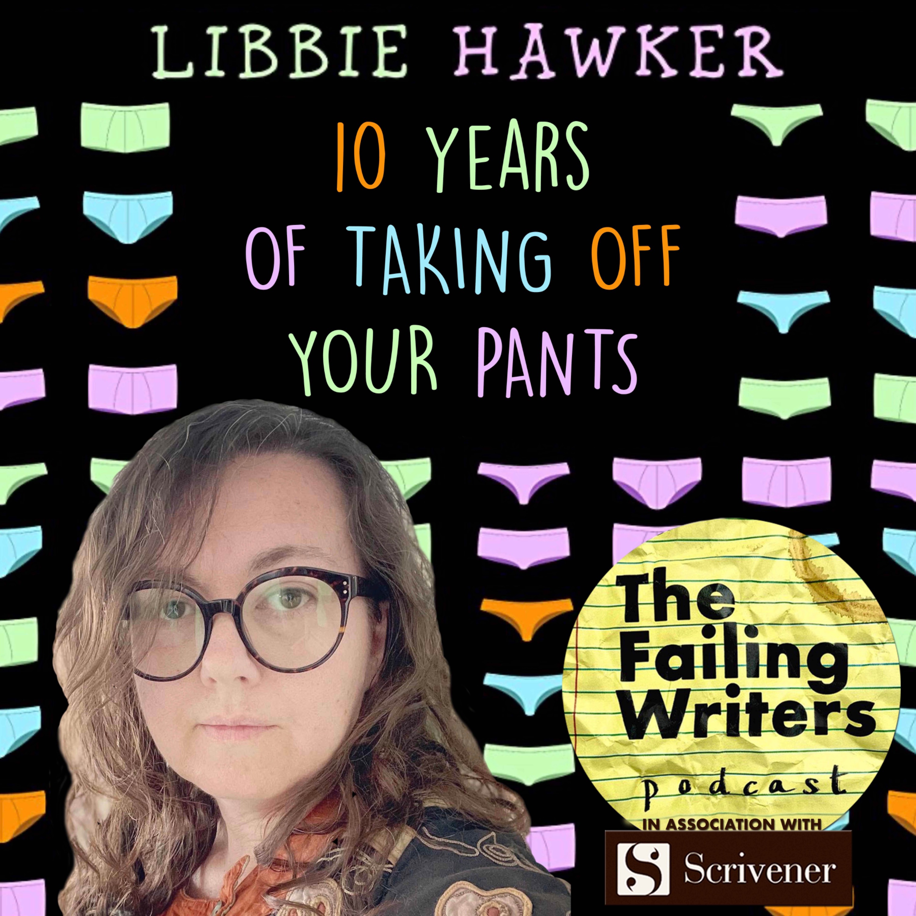 S5 Ep6: Libbie Hawker: 10 years of Taking Off Your Pants