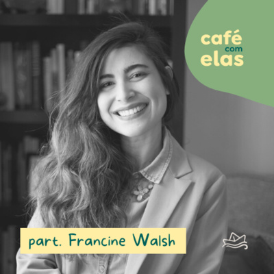 café com elas | T03E1 - resgatando o valor da mulher no Reino [com francine walsh] episode artwork