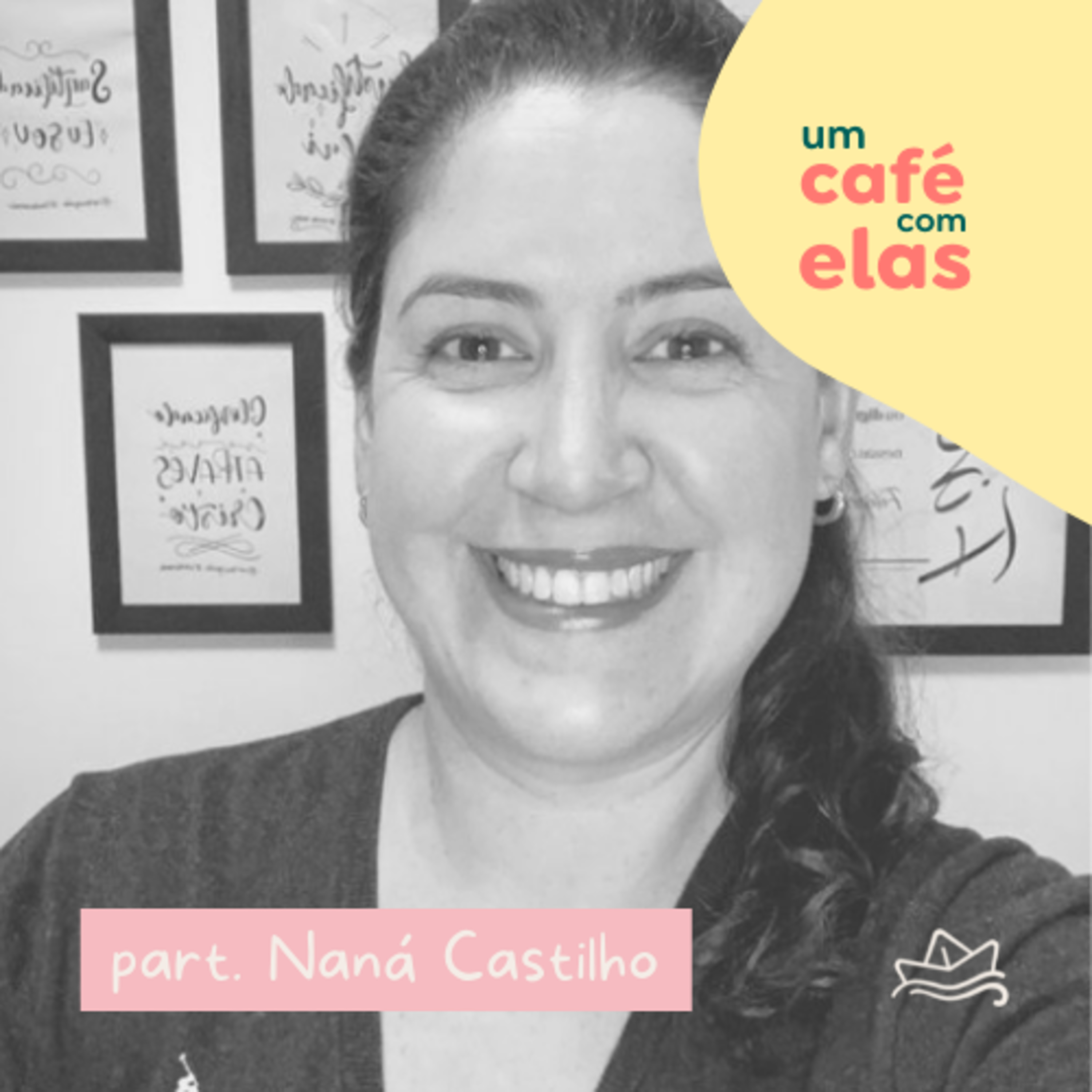 café com elas | #11 - a importância das amizades de alma no crescimento espiritual [com naná castilho] episode artwork
