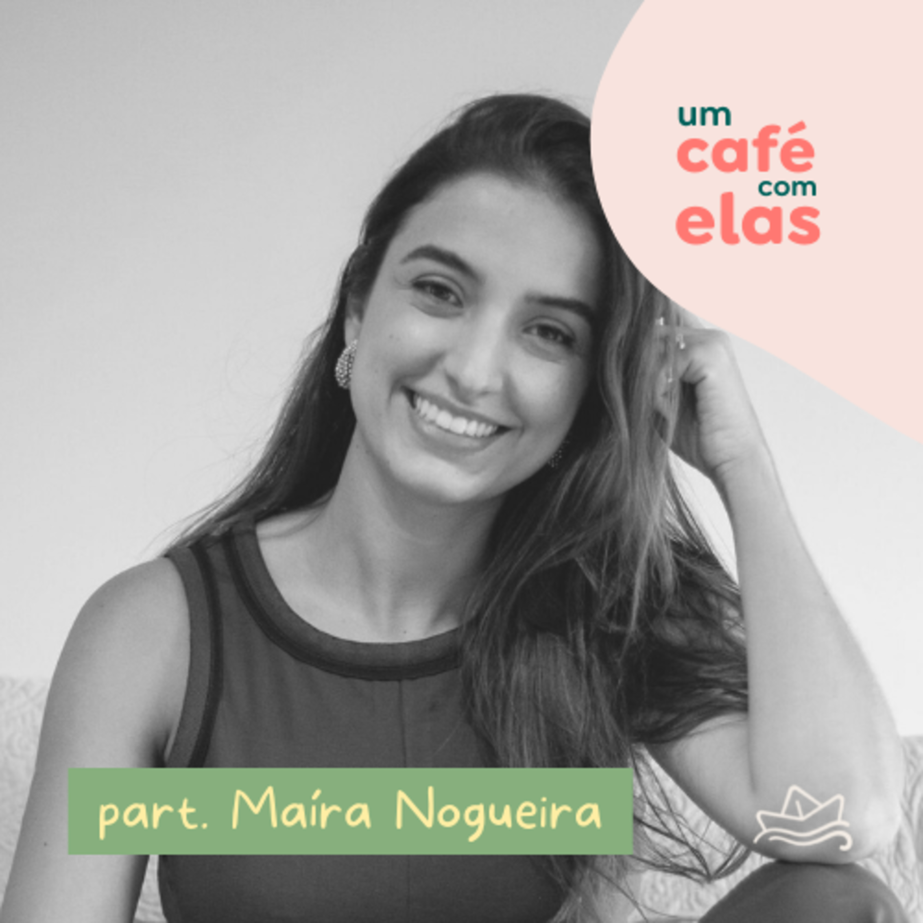 café com elas | #6 - não consigo lidar com meus altos e baixos emocionais [com maíra nogueira] episode artwork