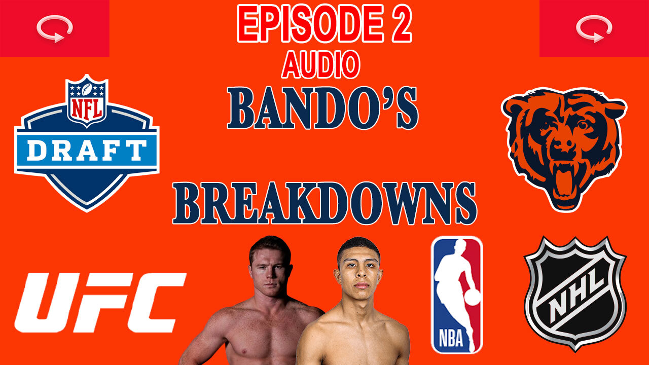 Streaming shrinks NFL Draft, and UFC 301, Canelo fights | Bandos Breakdowns EP 2 - 5/1/2024 episode artwork