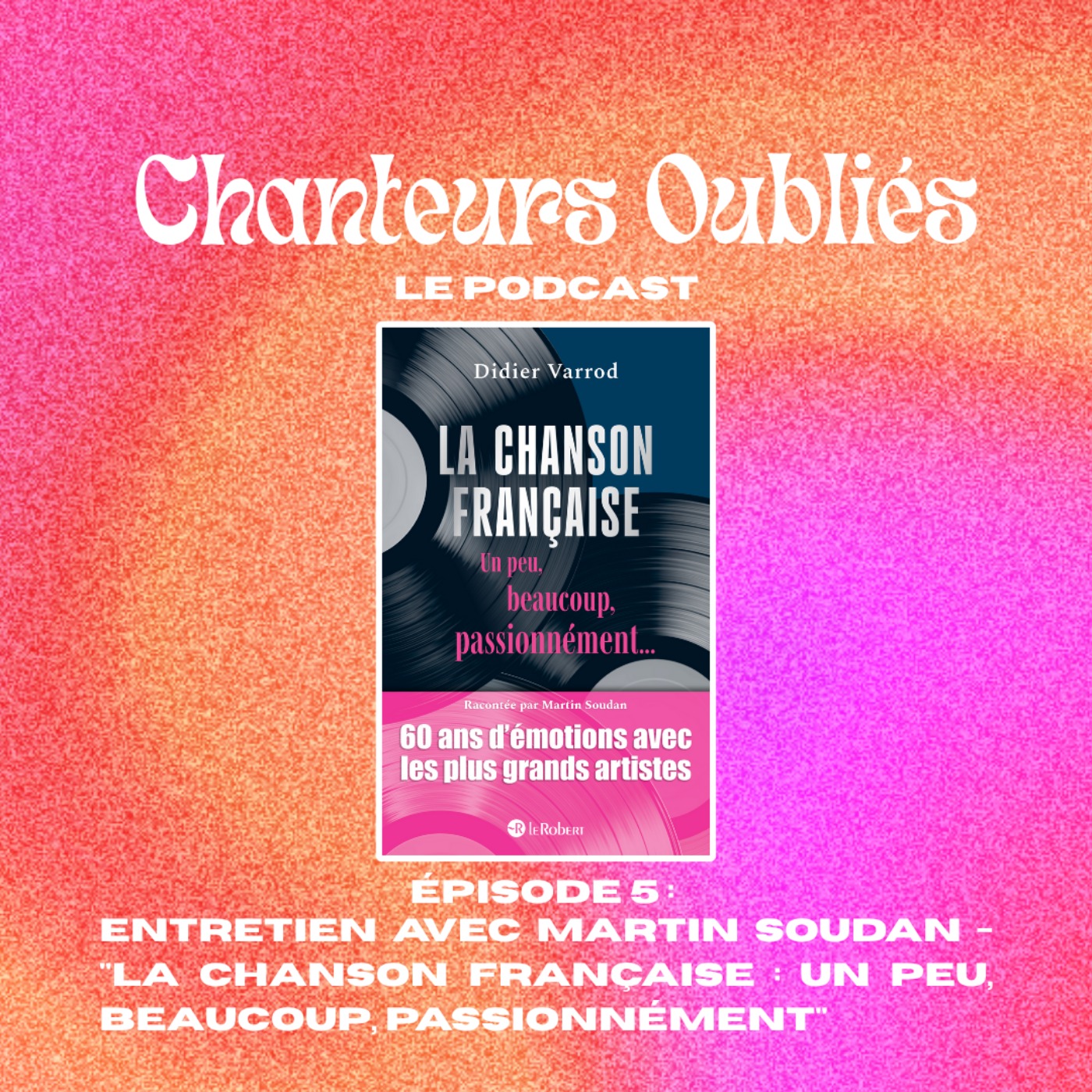 #5 Entretien avec Martin Soudan, auteur de "La Chanson Française : un peu, beaucoup, passionnément" episode artwork