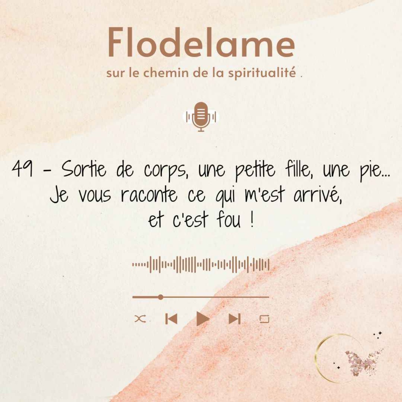49 - Sortie de corps, une petite fille, une pie... Je vous raconte ce qui m'est arrivé, et c'est fou !