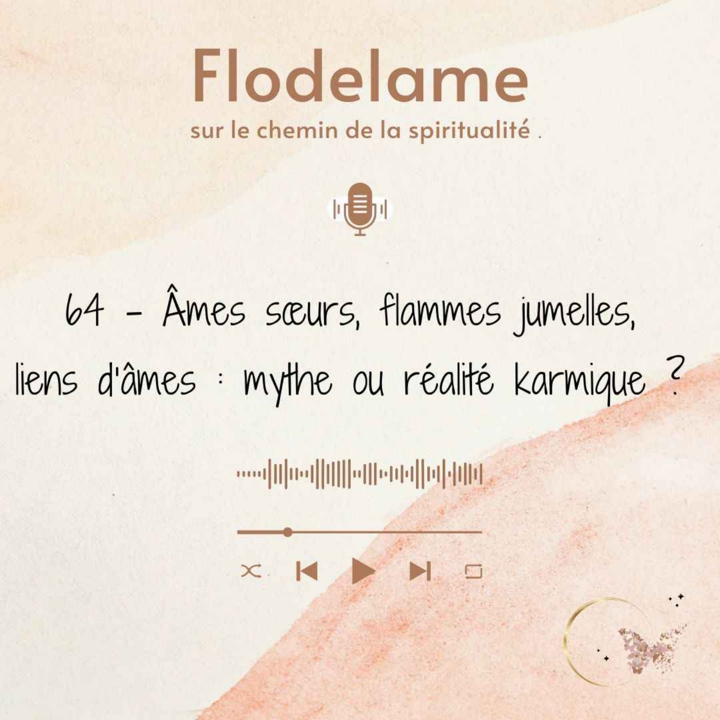 64 - Âmes soeurs, flammes jumelles, liens d'âmes : mythe ou réalité karmique ?