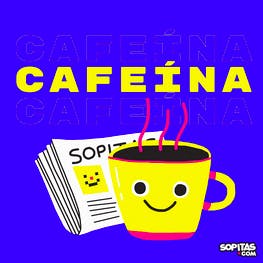 Cafeína x Sopitas.com