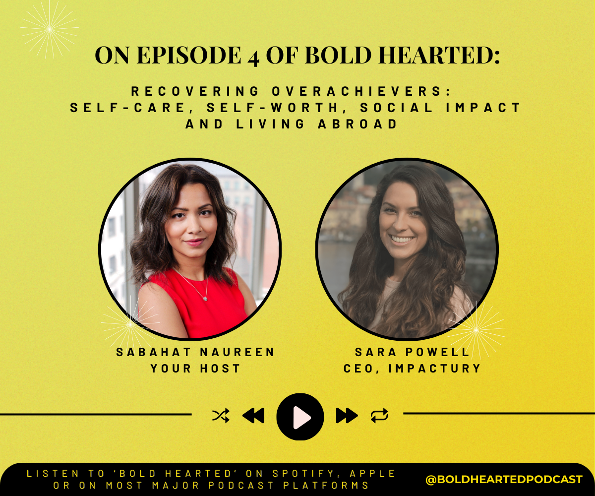 4. Recovering overachievers: Self-care, social impact and living abroad with Sara Powell