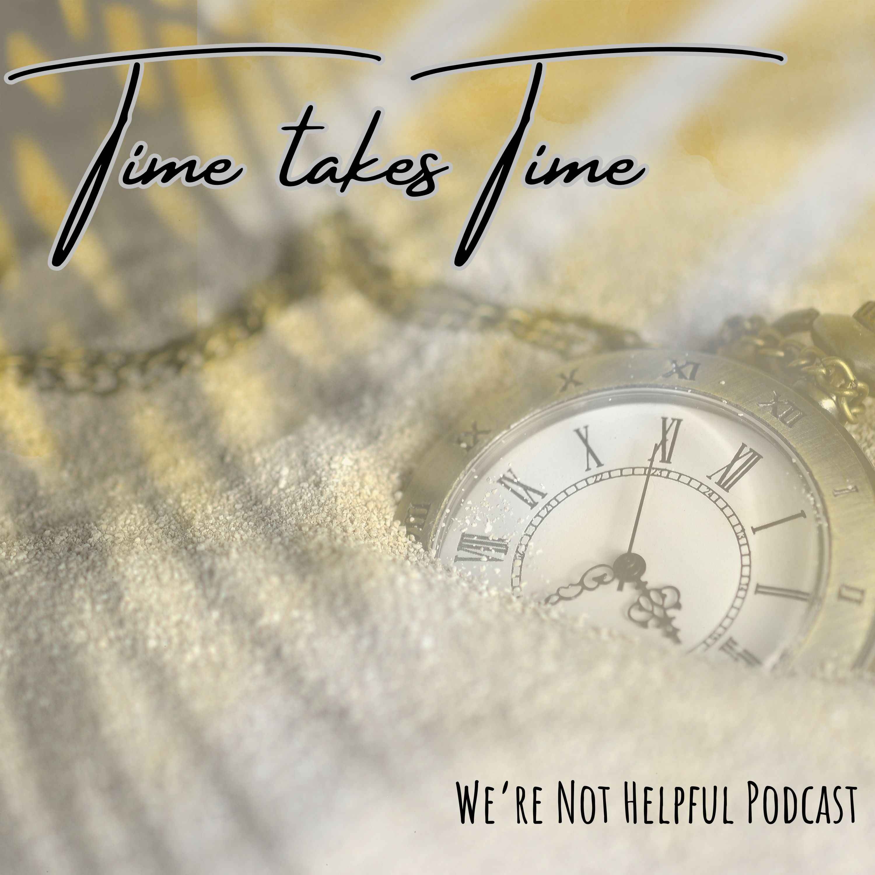 Episode 17 - Time Takes Time 