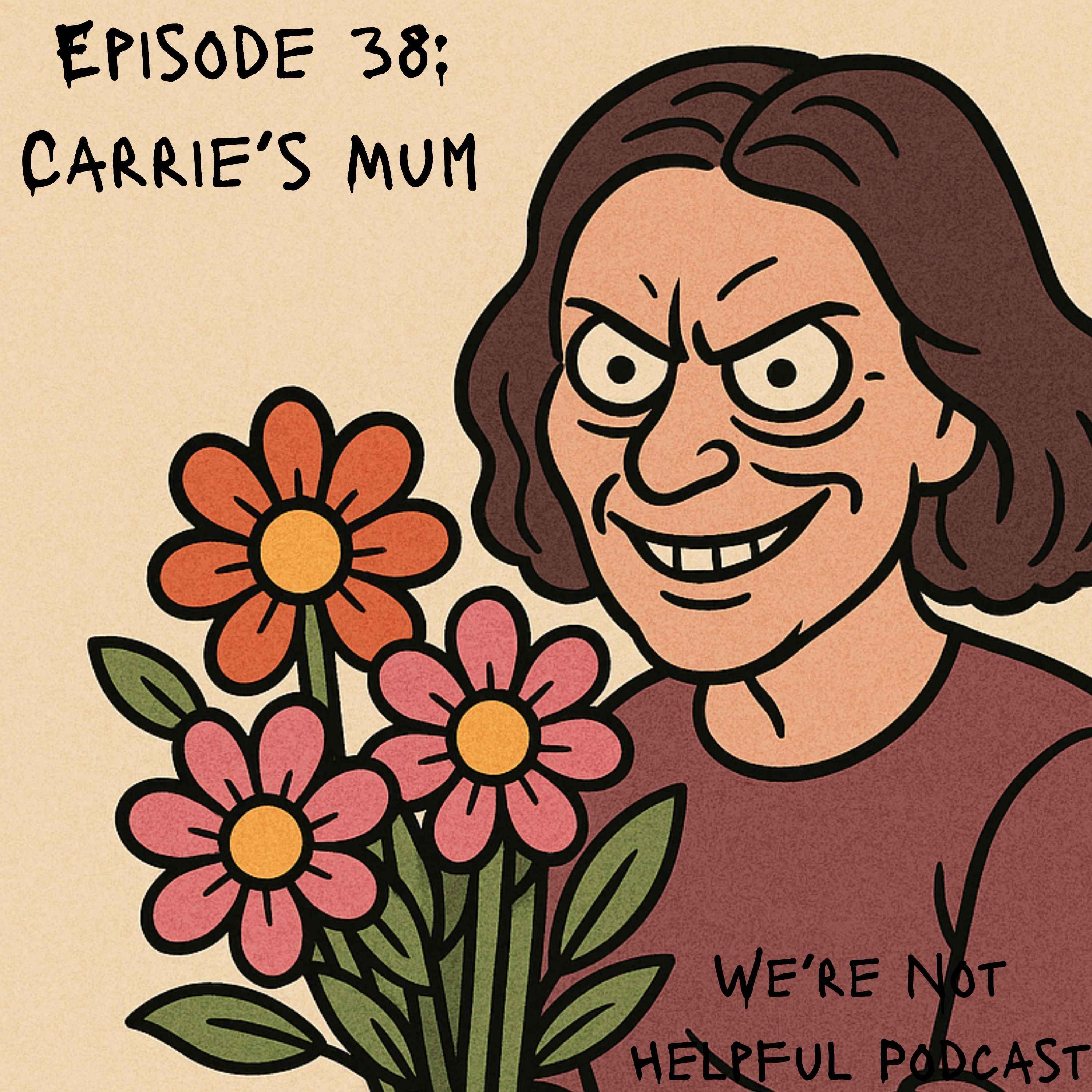 Episode 38: Carrie's Mum