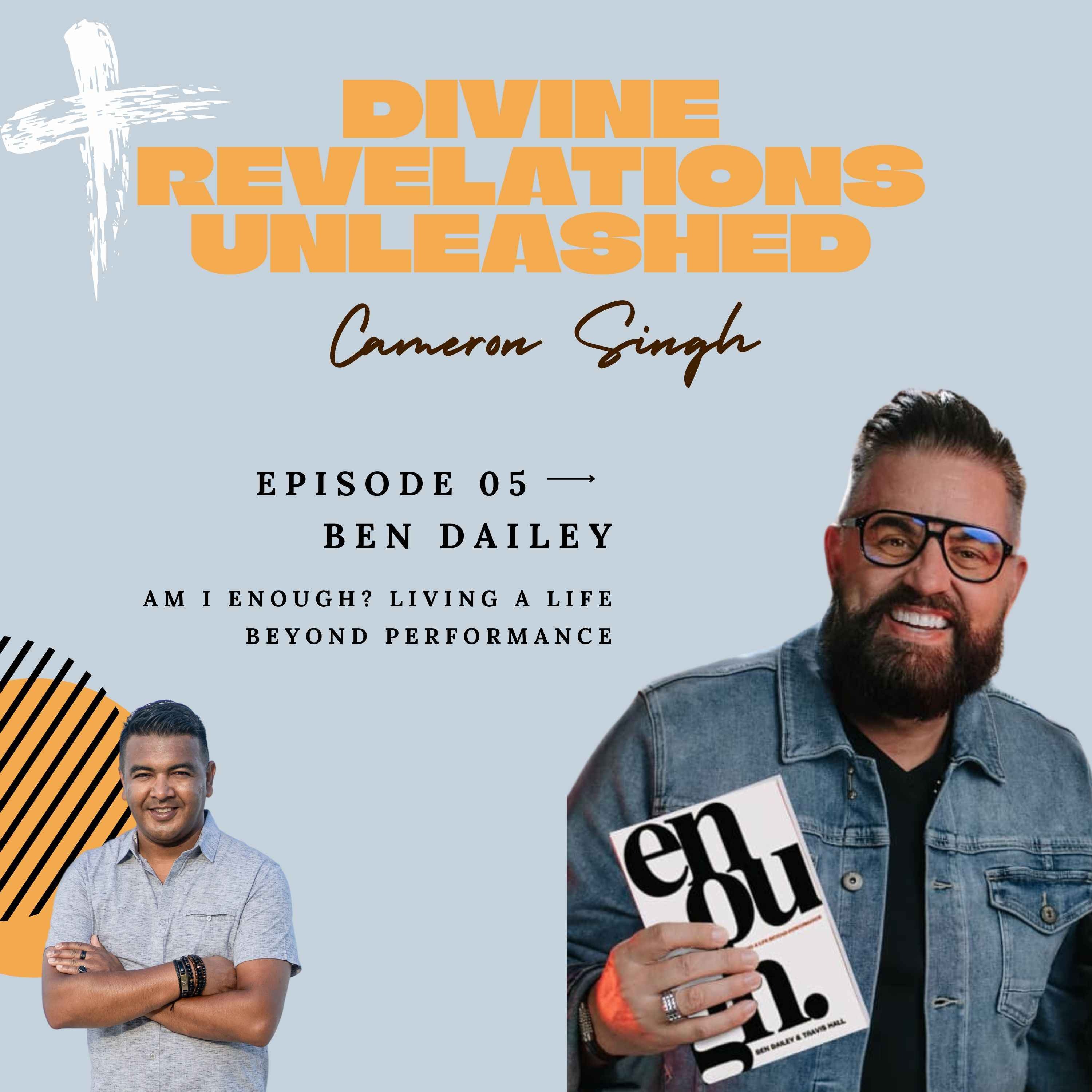 EP5 | Ben Dailey | Am I Enough? Living a Life Beyond Performance episode artwork