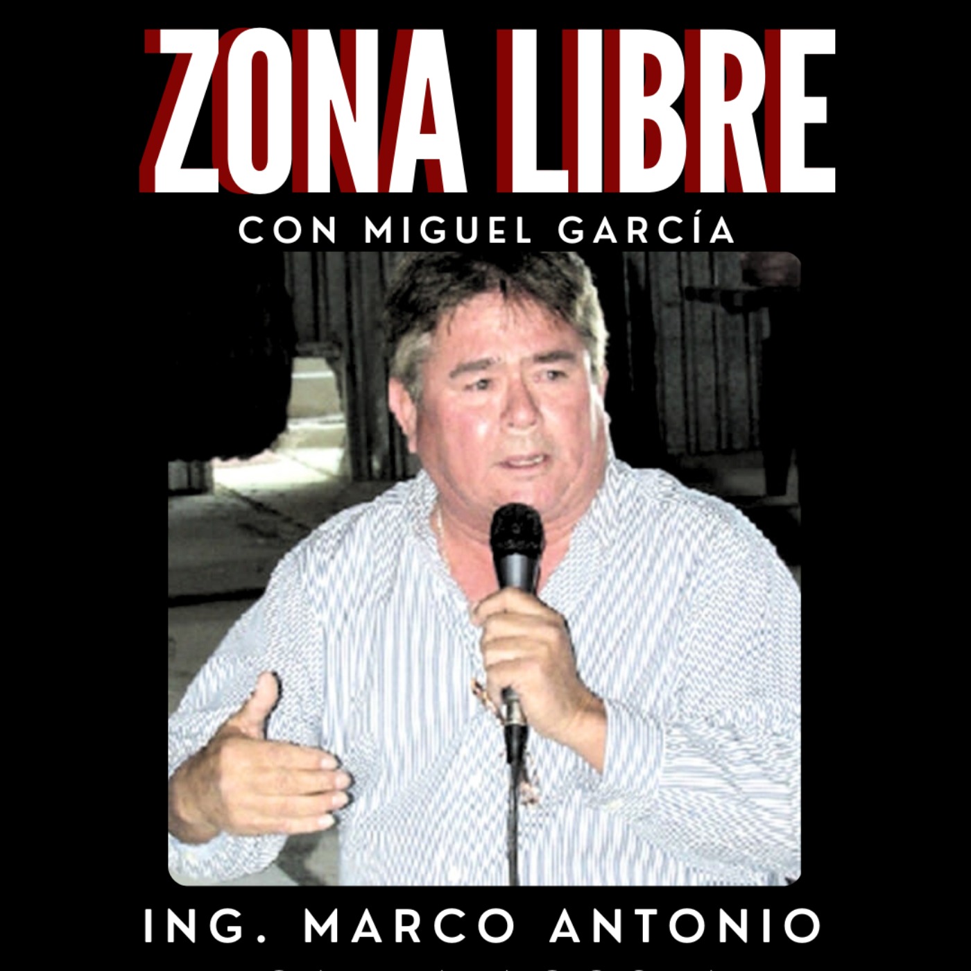 Episodio 1 con Marco Antonio Garza Acosta - ZONA LIBRE con Miguel ...