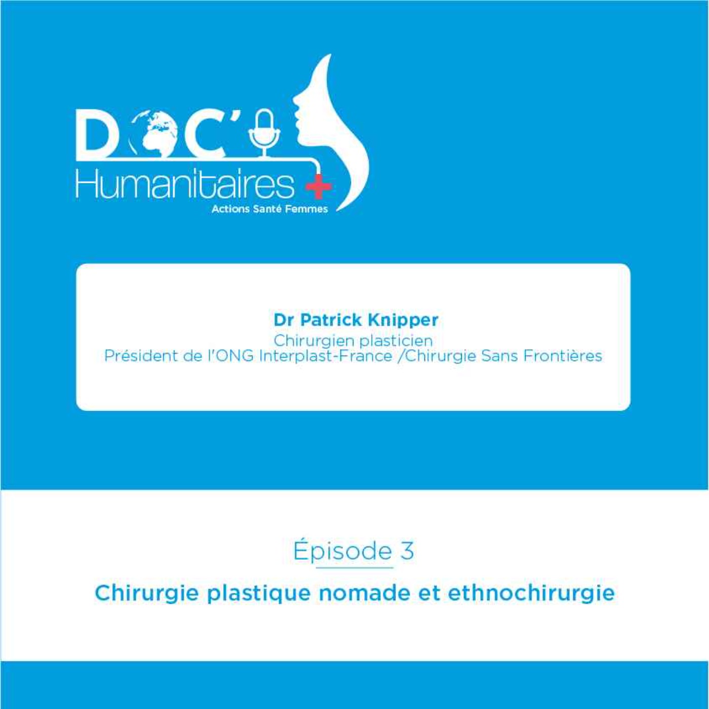 Episode 3 – Chirurgie plastique nomade et ethnochirurgie