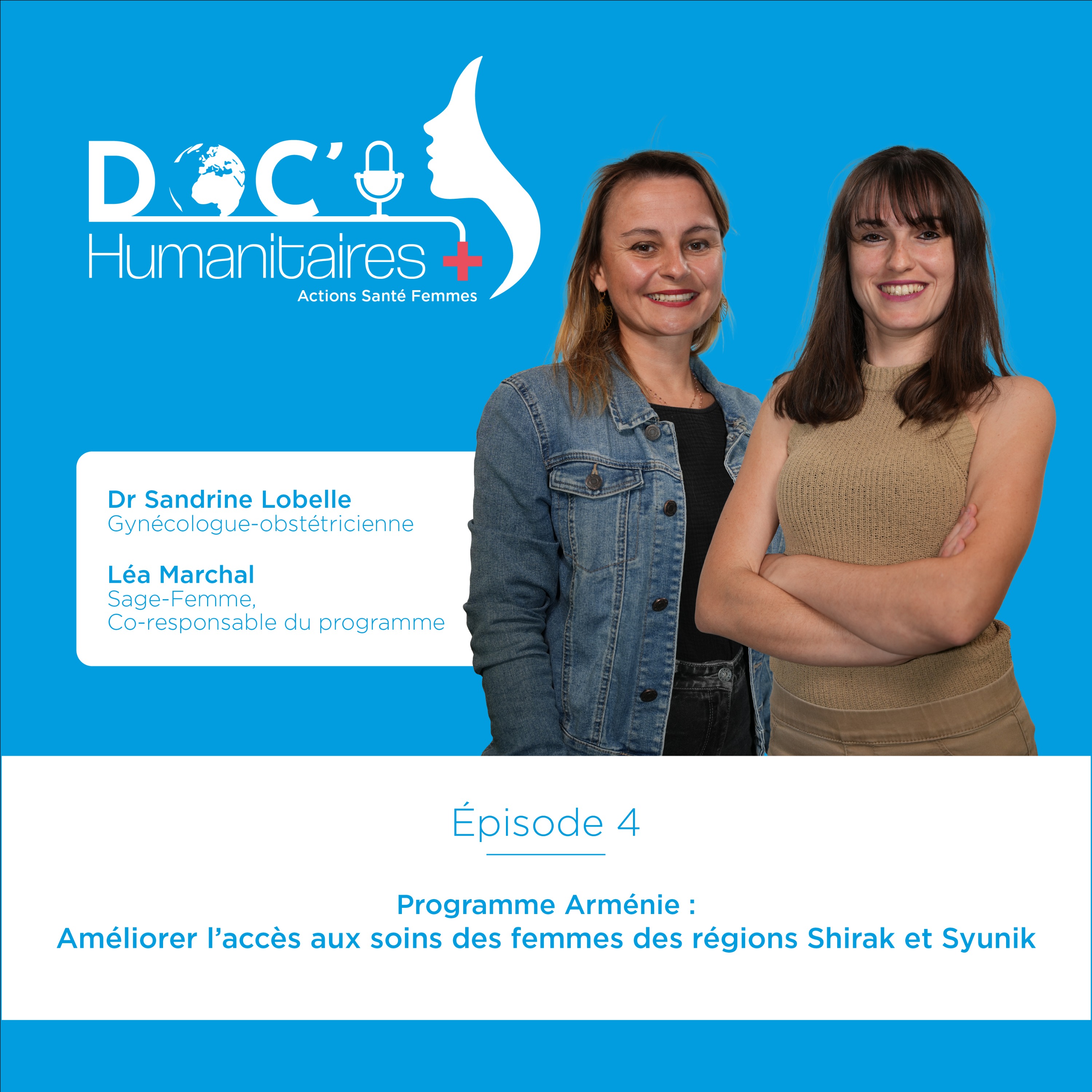 Episode 4 – Programme Arménie : Améliorer l’accès aux soins des femmes des régions Shirak et Syunik