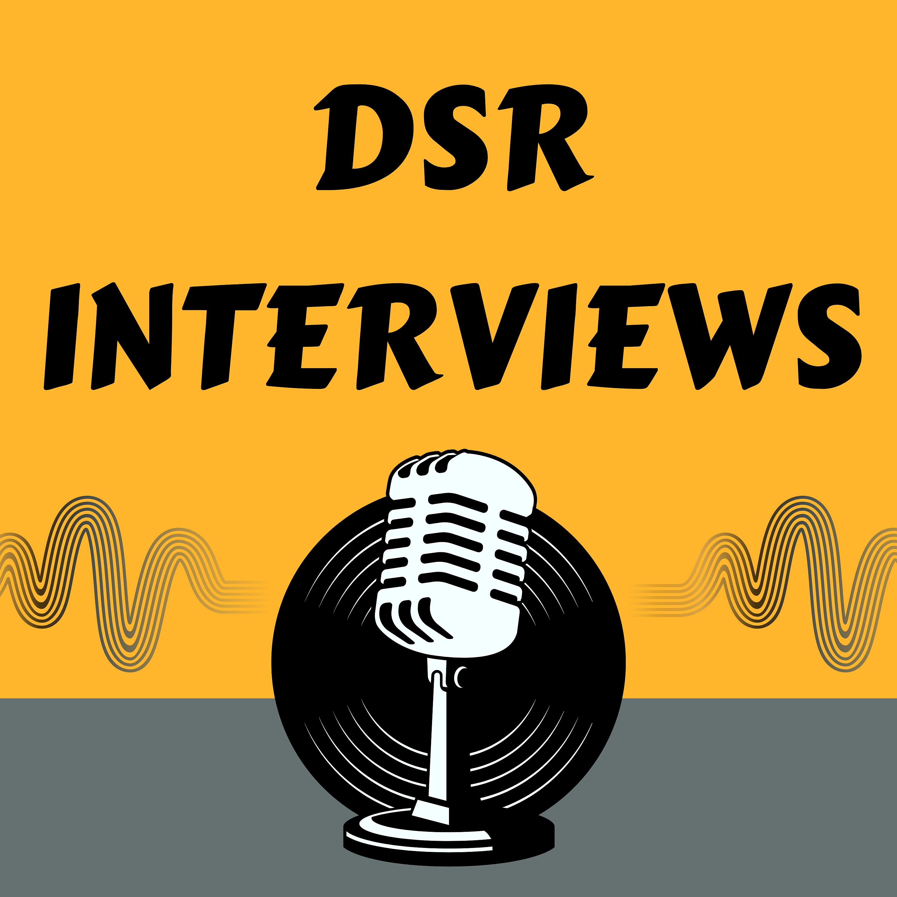 DSR Interviews