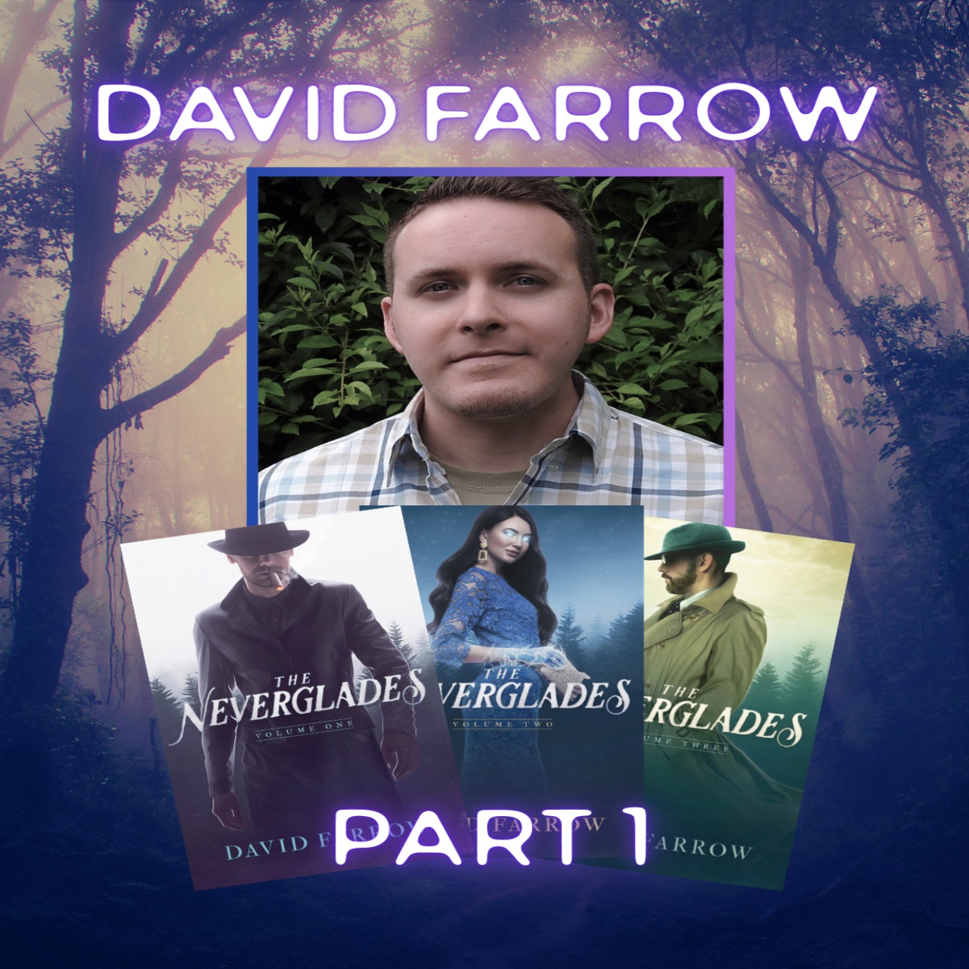 The Neverglades: Special Guest David Farrow