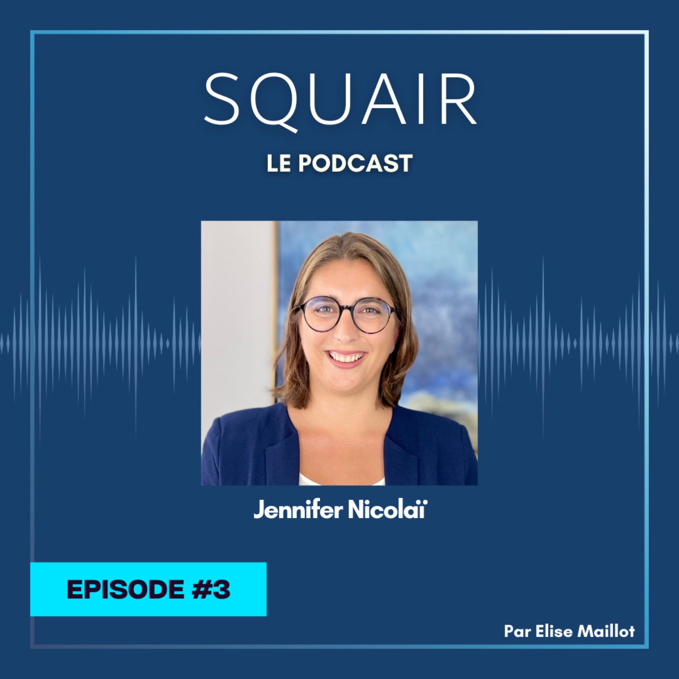 %233 – Jennifer Nicolaï : « Si on ne veut pas d’égalité, si on veut être distingué, il ne faut pas venir chez Squair »